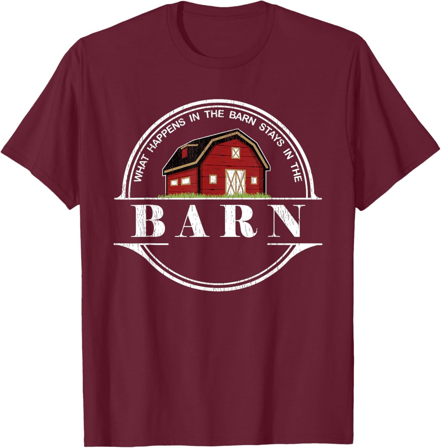 What Happens In The Barn Stays In The Barn Farmer T-Shirt - T-Shirt | Maroon