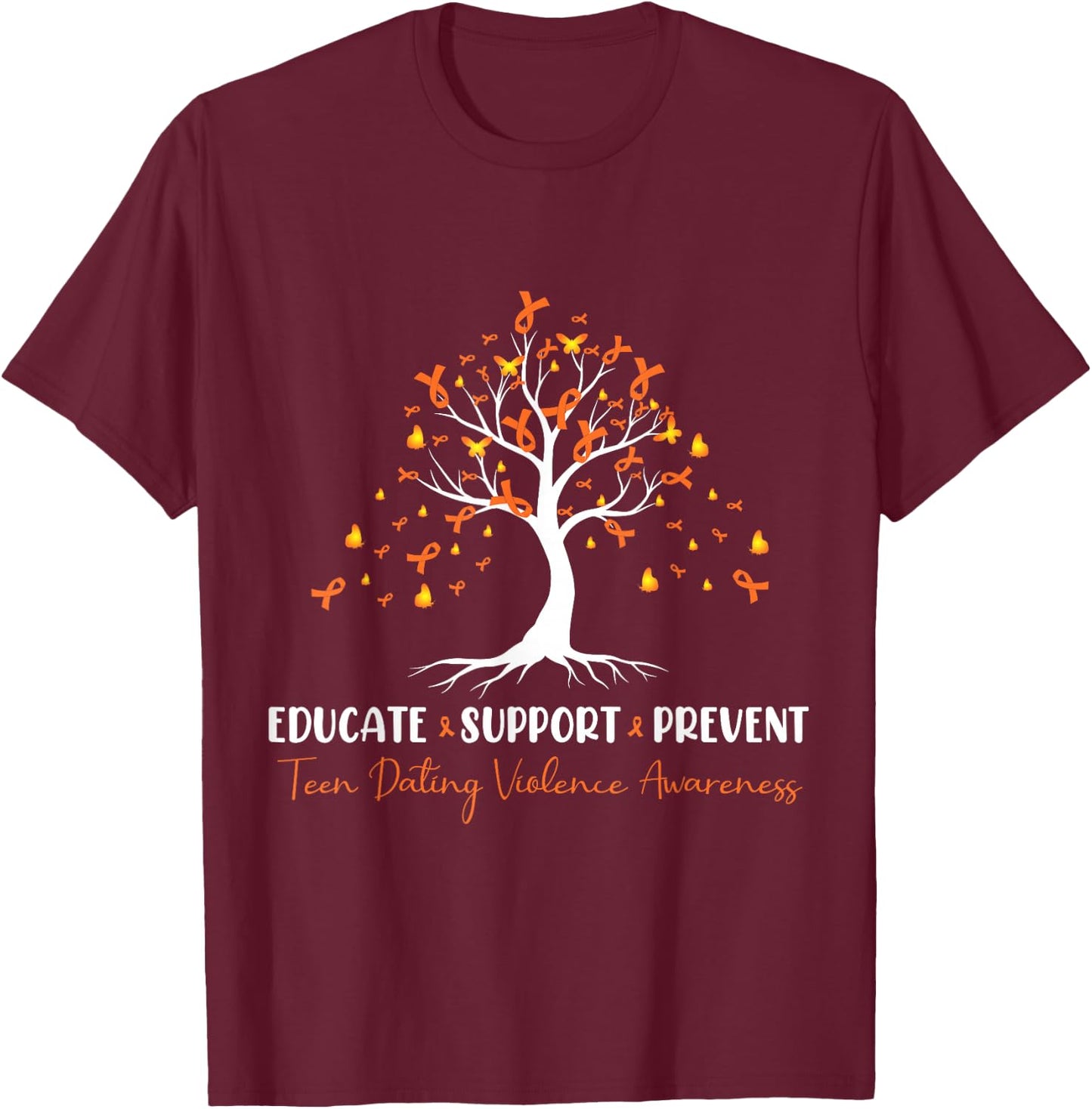 Educate Support Prevent Teen Dating Violence Awareness T-Shirt - T-Shirt | Maroon