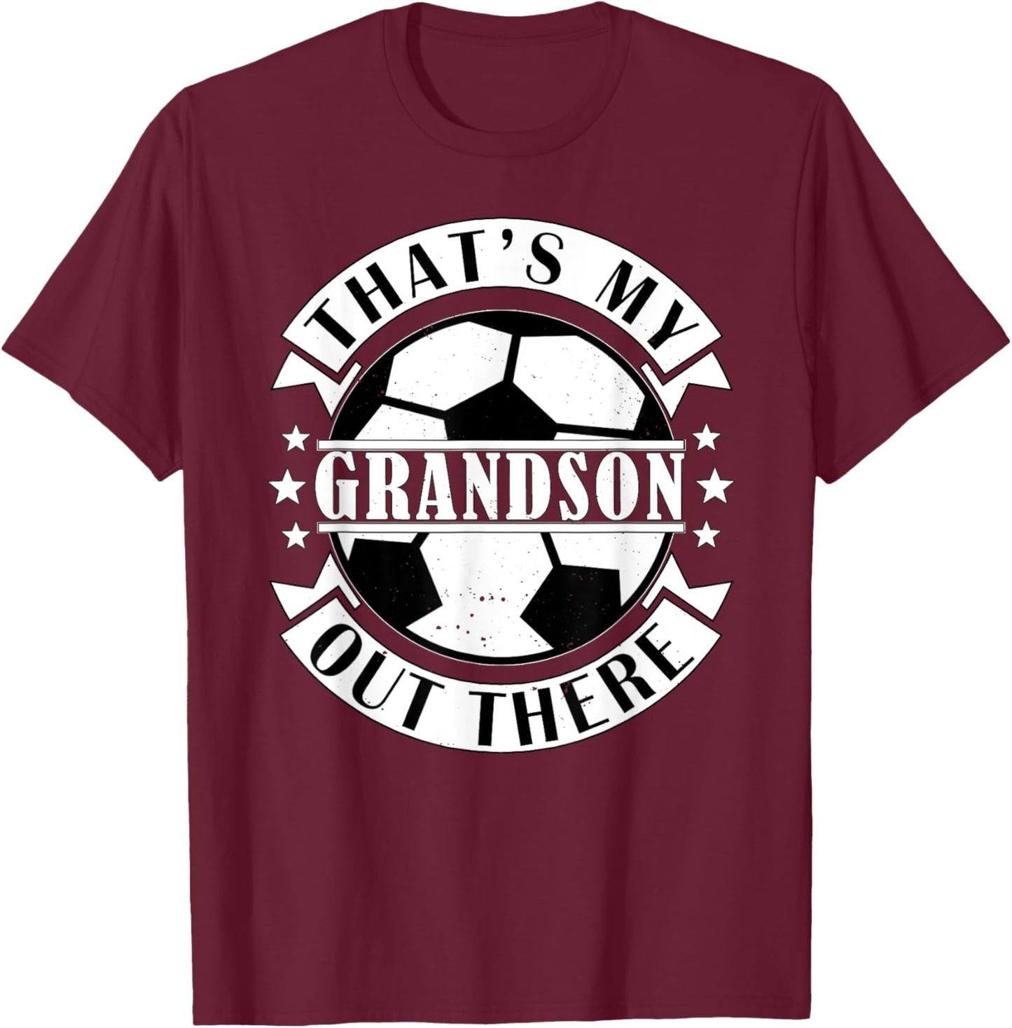 That's My Grandson Out There Soccer For Grandma Grandpa T-Shirt - T-Shirt | Maroon