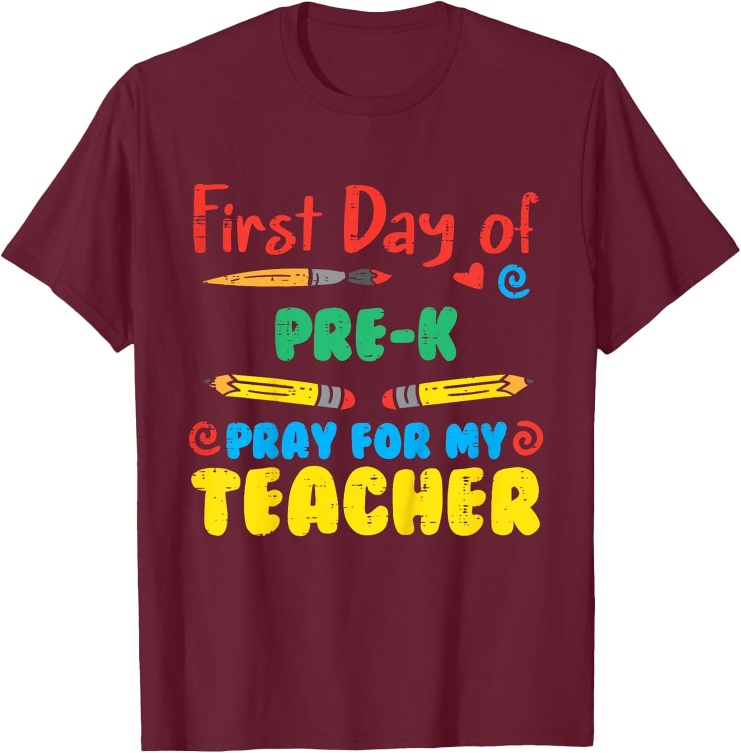 First Day Of Pre K Pray Funny Prek Pre Kindergarten Boy Girl T-Shirt - T-Shirt | Maroon