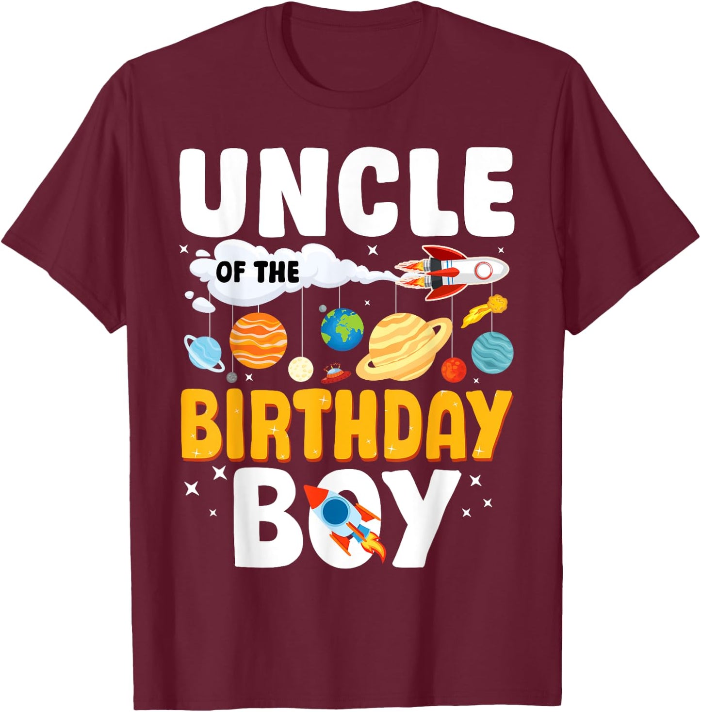 Uncle Of The Birthday Boy Space Planet Theme Bday T-Shirt - T-Shirt | Maroon