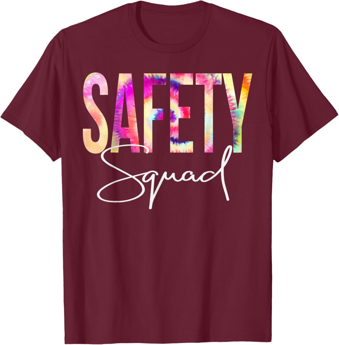 Safety Squad Tie Dye Back To School women appreciation T-Shirt - T-Shirt | Maroon
