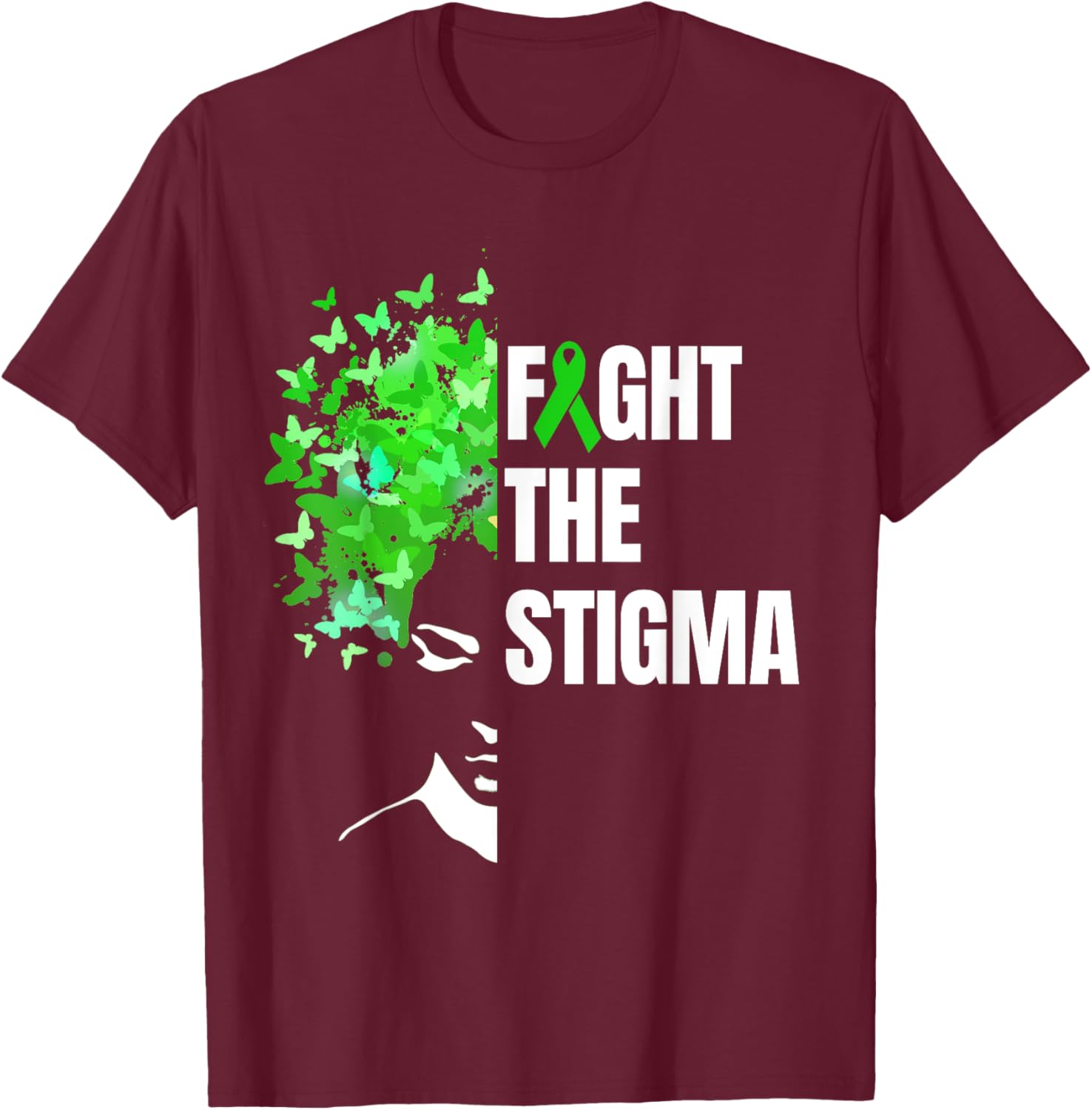 Fight The Stigma | Mental Health Awareness Month Green T-Shirt - T-Shirt | Maroon