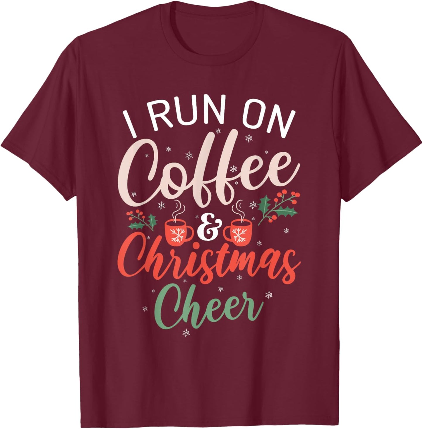 I run on Coffee & Christmas Cheer Xmas Christmas T-Shirt - T-Shirt | Maroon