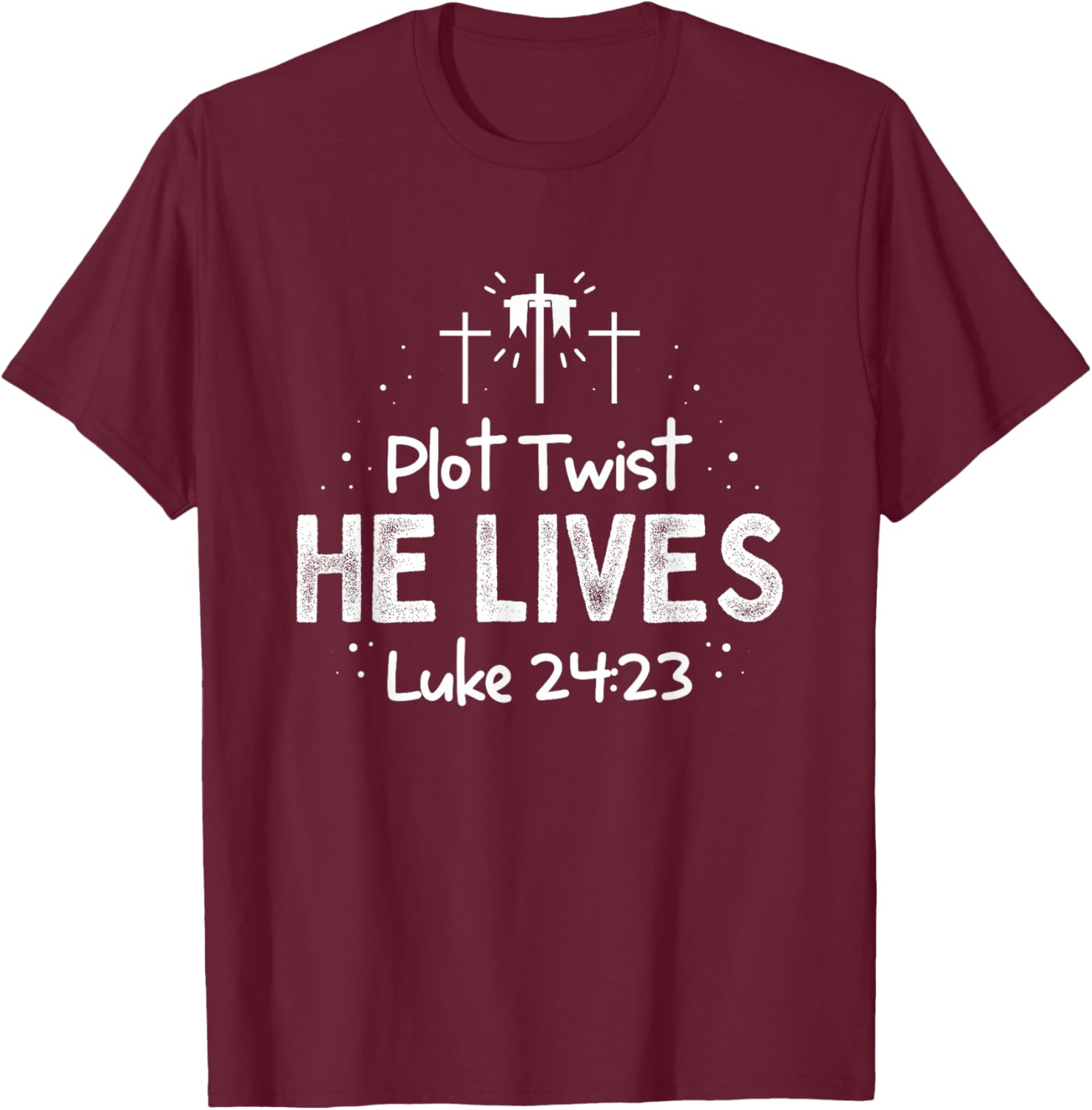 Plot Twist He Lives Cross Funny Christian Easter Day Quote T-Shirt - T-Shirt | Maroon