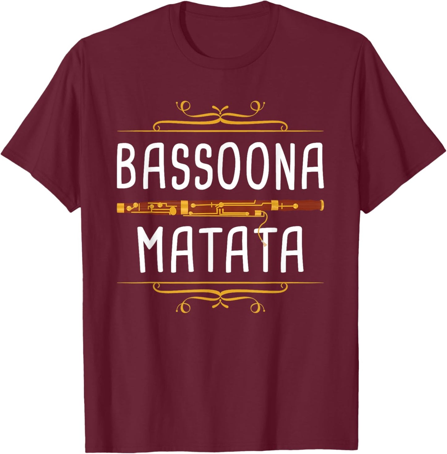 Bassoona Matata - Bassoon Player Bassoonist Musician T-Shirt - T-Shirt | Maroon
