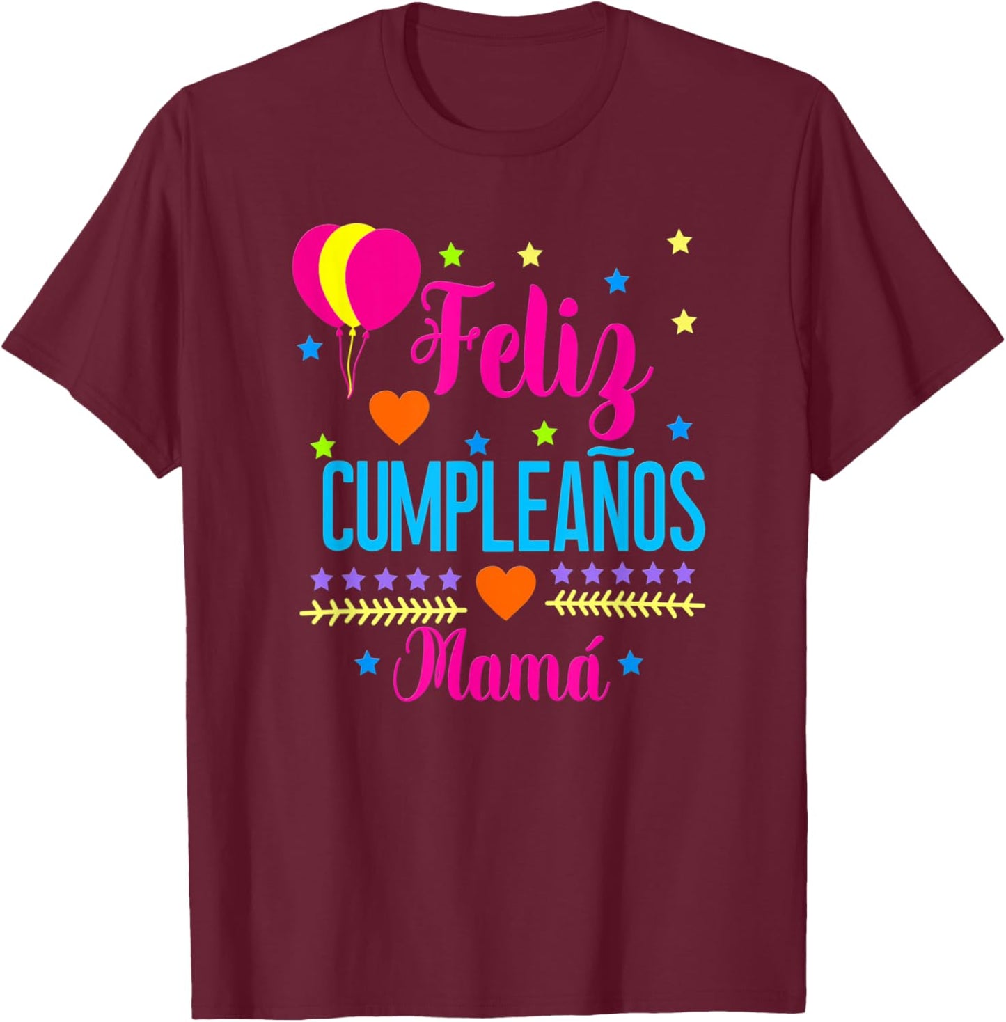 Feliz Cumpleanos Mama-Happy Birthday Mom- Spanish T-Shirt - T-Shirt | Maroon