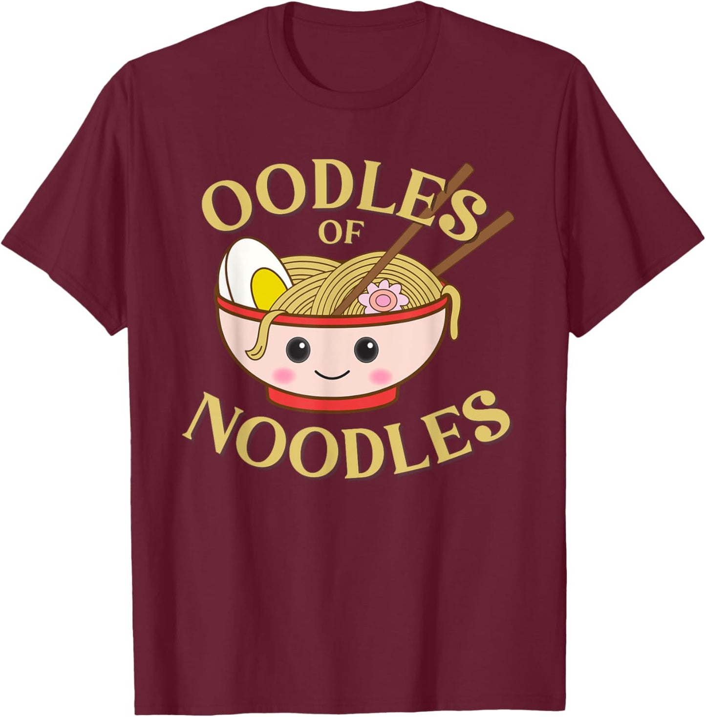 Ramen Cute Kawaii Japanese Oodles of Noodles T-Shirt - T-Shirt | Maroon
