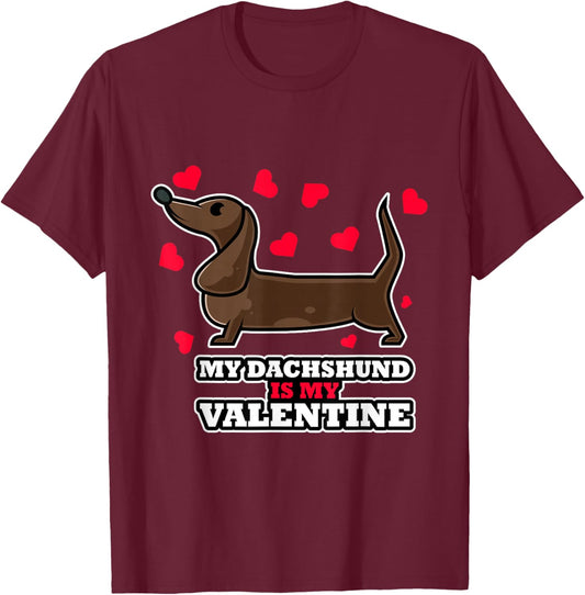 Cute and Funny Design - My Dachshund is my Valentine T-Shirt - T-Shirt | Maroon