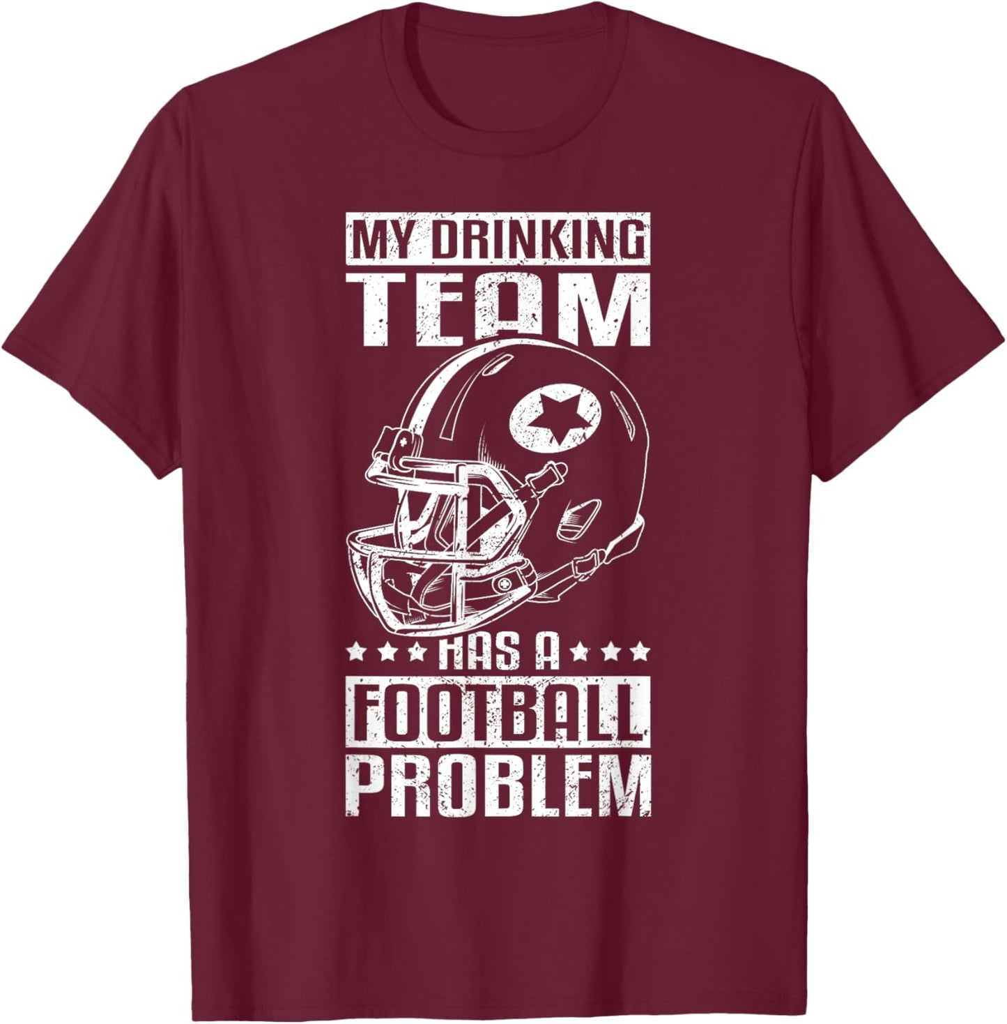 My Drinking Team Has A Football Problem Football & Beer T-Shirt - T-Shirt | Maroon