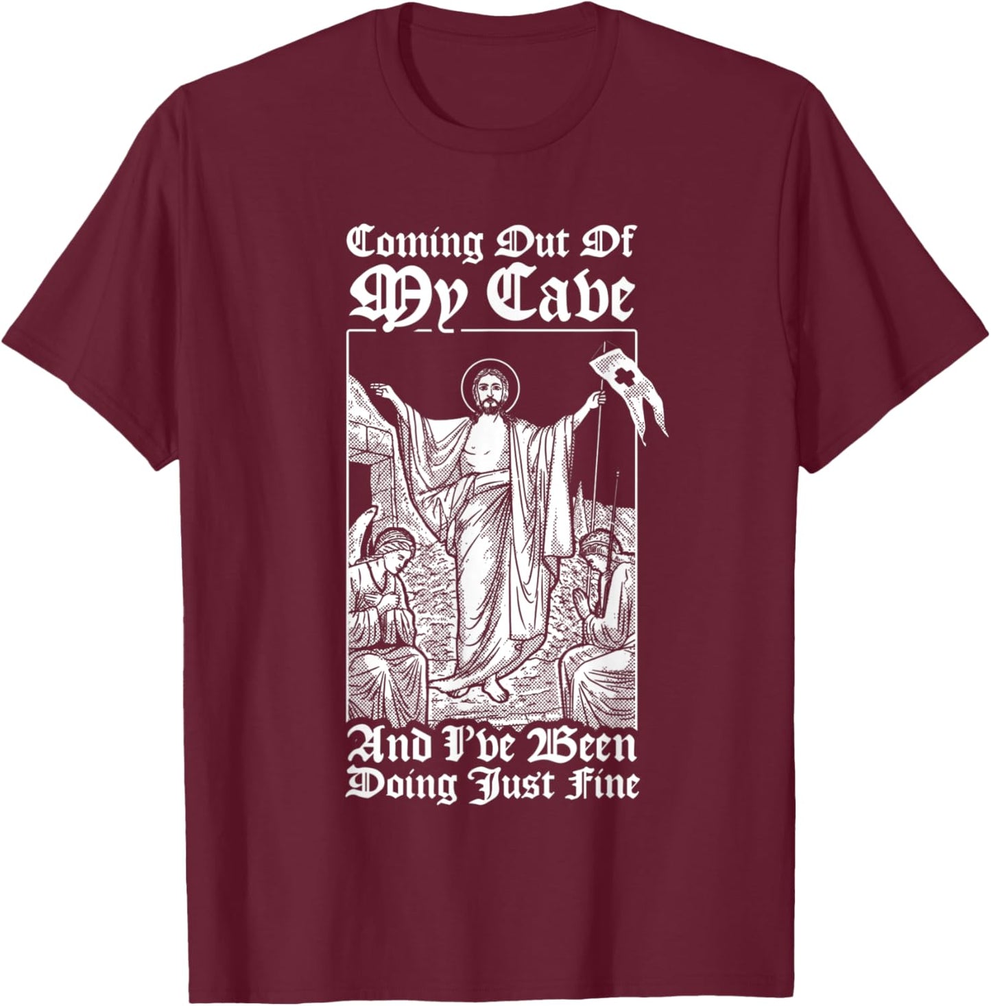 Coming Out Of My Cave Jesus - Christian Easter Meme T-Shirt - T-Shirt | Maroon