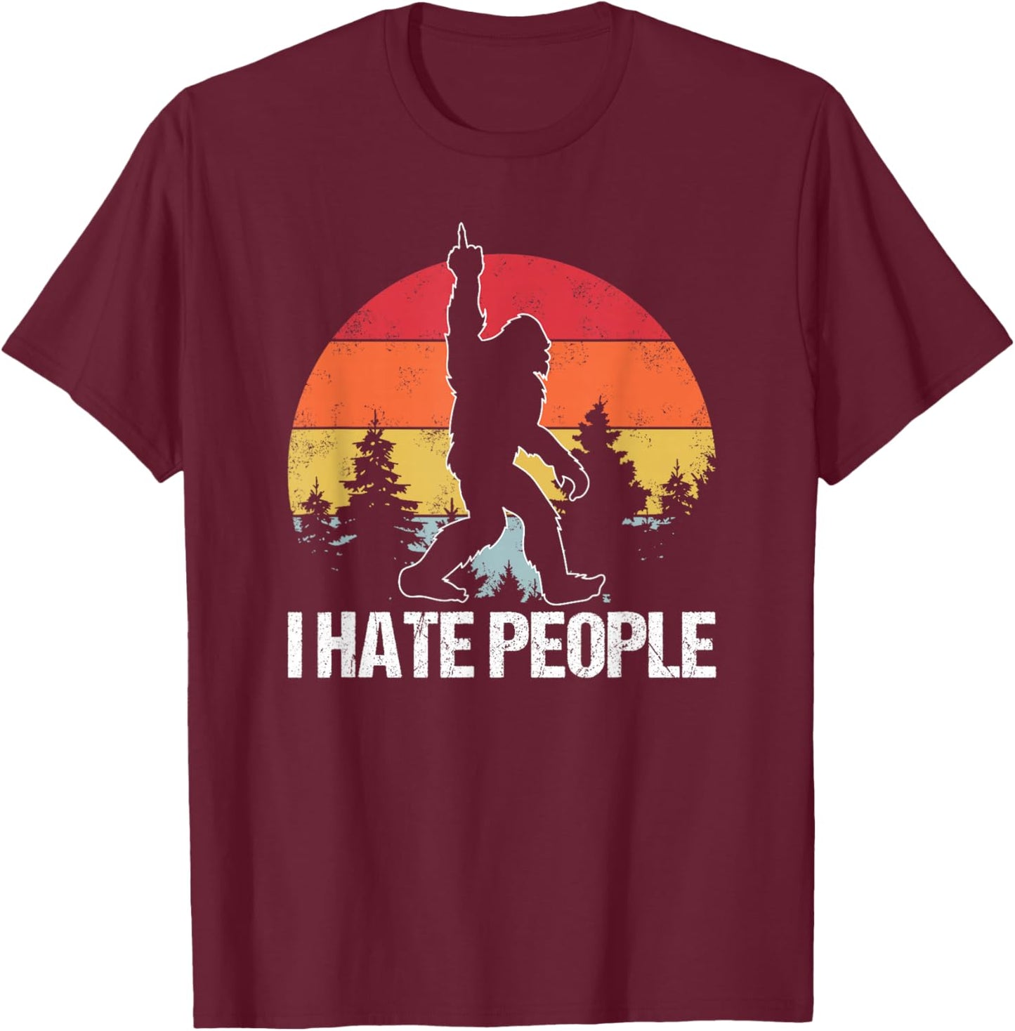 Big Foot I Hate People Middle Finger Sasquatch Retro Funny T-Shirt - T-Shirt | Maroon