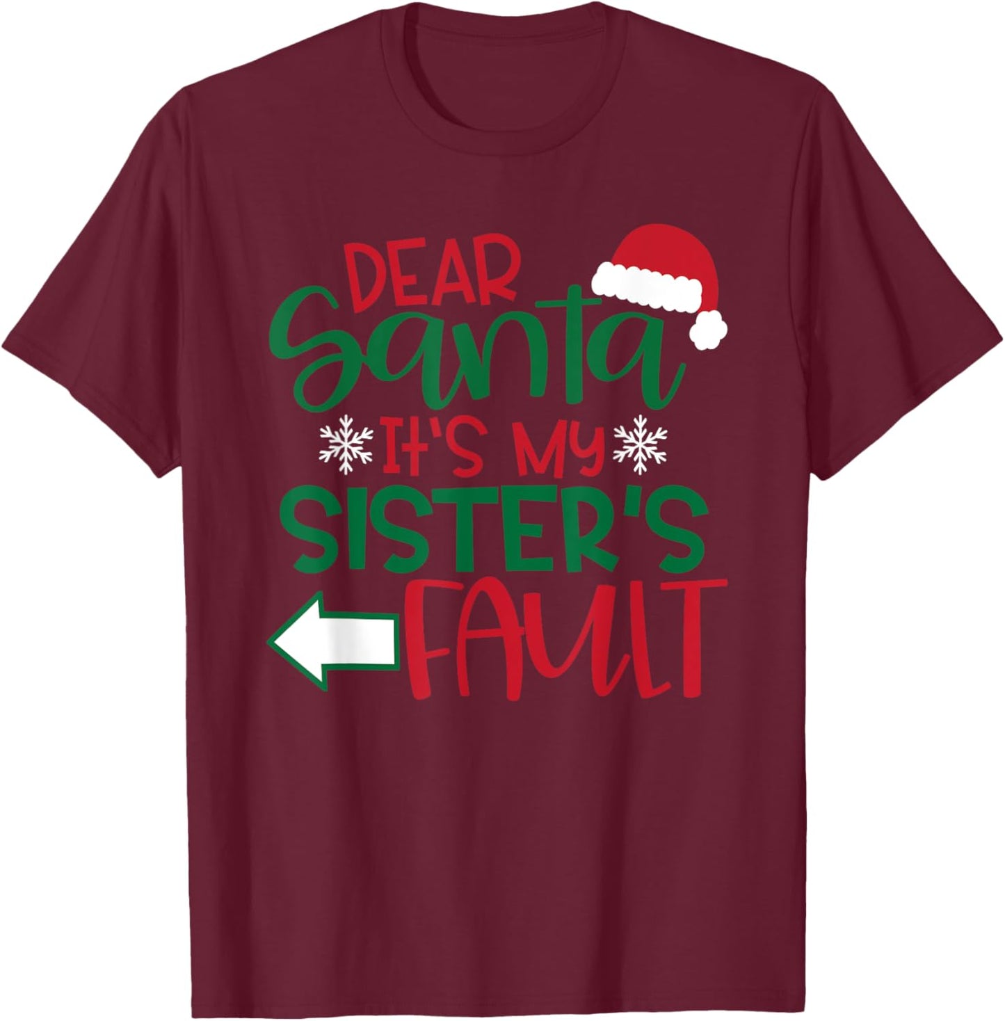 Dear Santa it's my sisters fault xmas family clothing T-Shirt - T-Shirt | Maroon