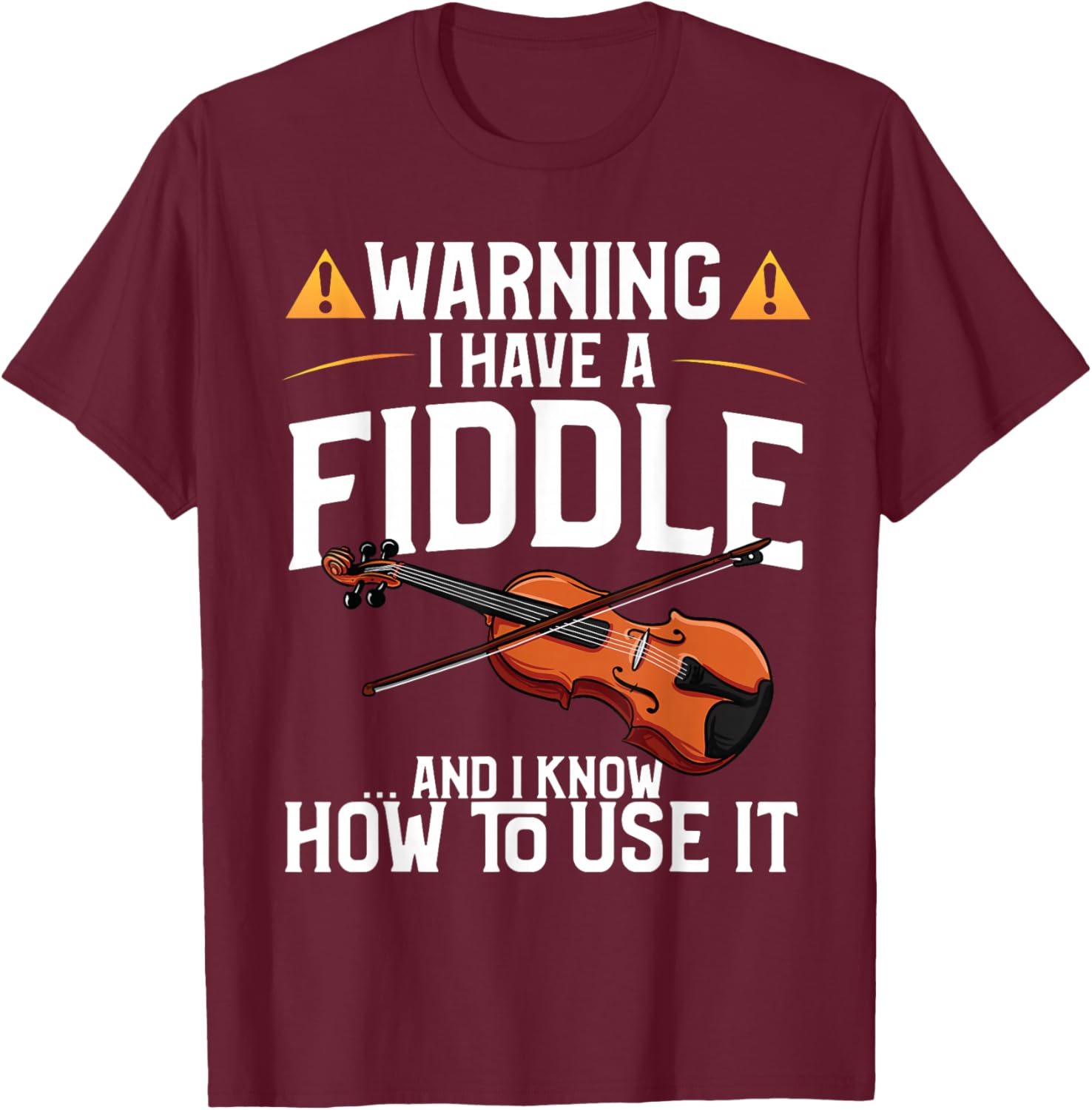 Funny Violin Design - Warning I Have A Violin T-Shirt - T-Shirt | Maroon