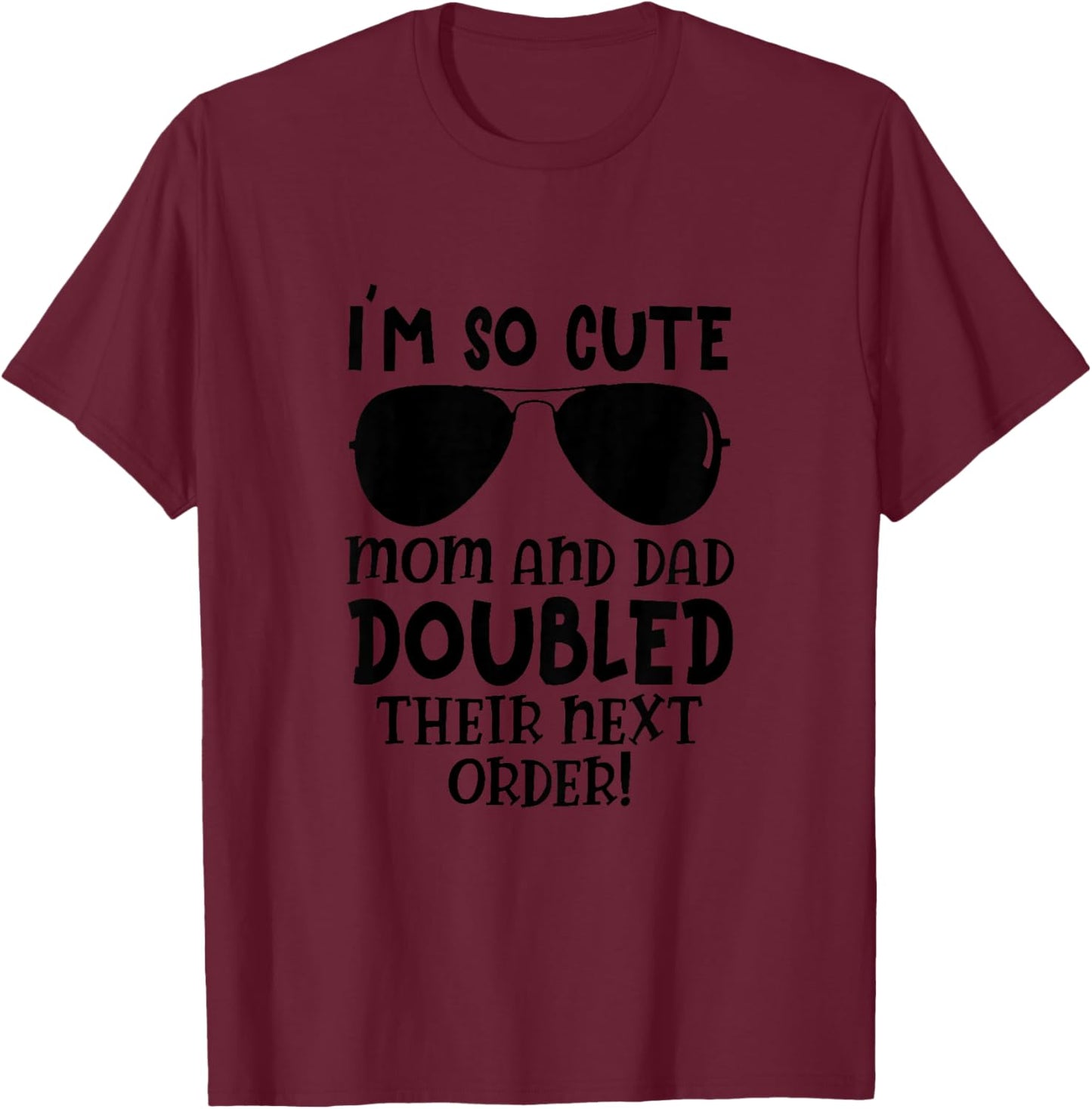 I'm So Cute Mom And & Doubled Their Next Order Twins Baby T-Shirt - T-Shirt | Maroon