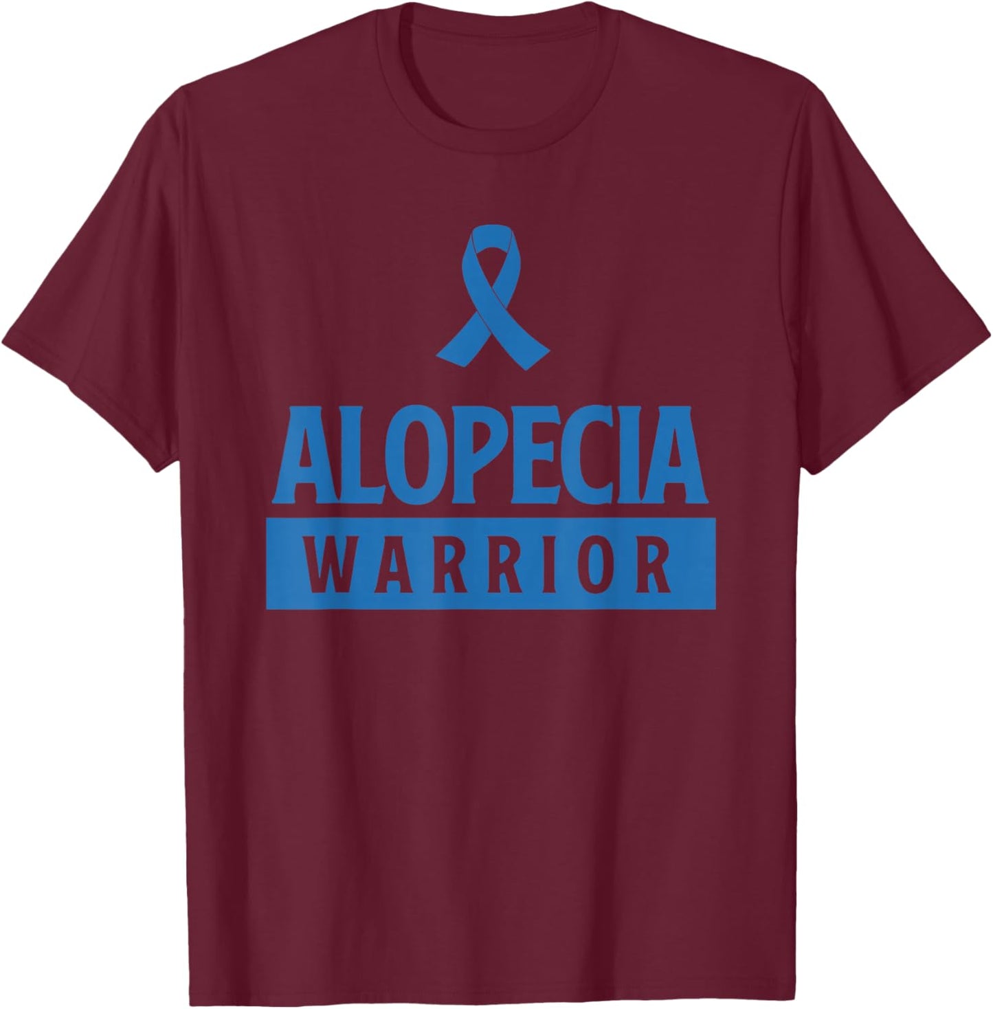 Alopecia Warrior Alopecia Awareness Gift T-Shirt - T-Shirt | Maroon