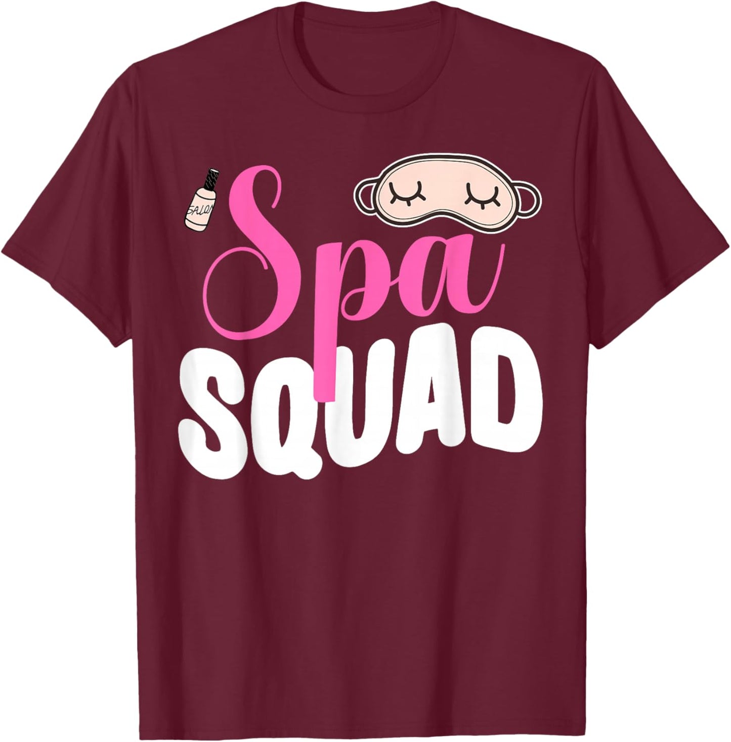 Spa Squad Birthday Party Girl Cute Spa Bath Lover Spa Staff T-Shirt - T-Shirt | Maroon