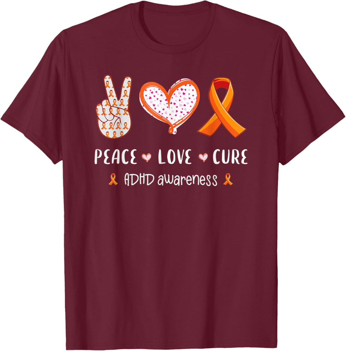 Peace Love Cure Support ADHD Awareness Mom T-Shirt - T-Shirt | Maroon