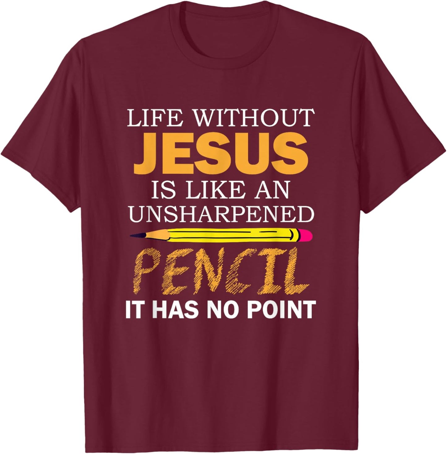 Life Without Jesus Funny Christian Religious Faith T-Shirt - T-Shirt | Maroon
