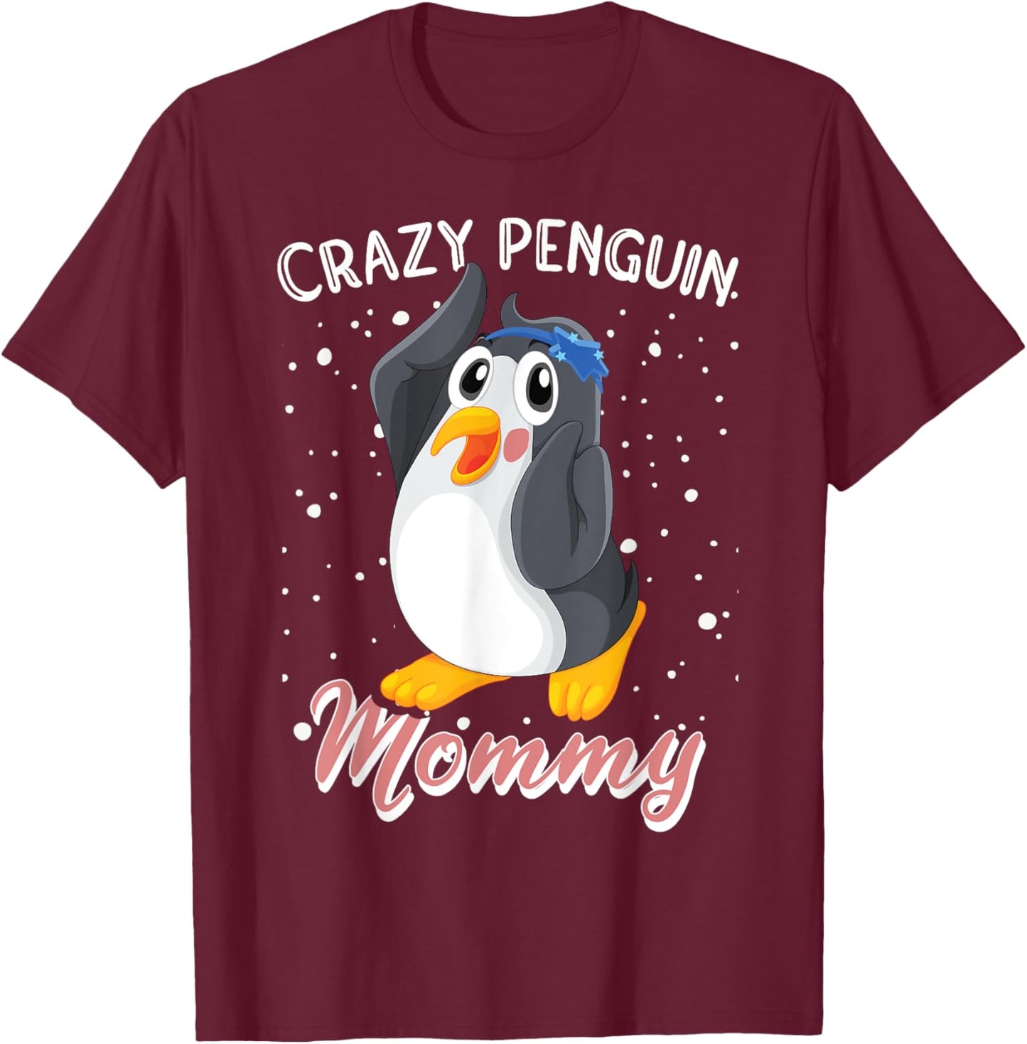 Crazy Penguin Mommy | Funny Women Penguin T-Shirt - T-Shirt | Maroon
