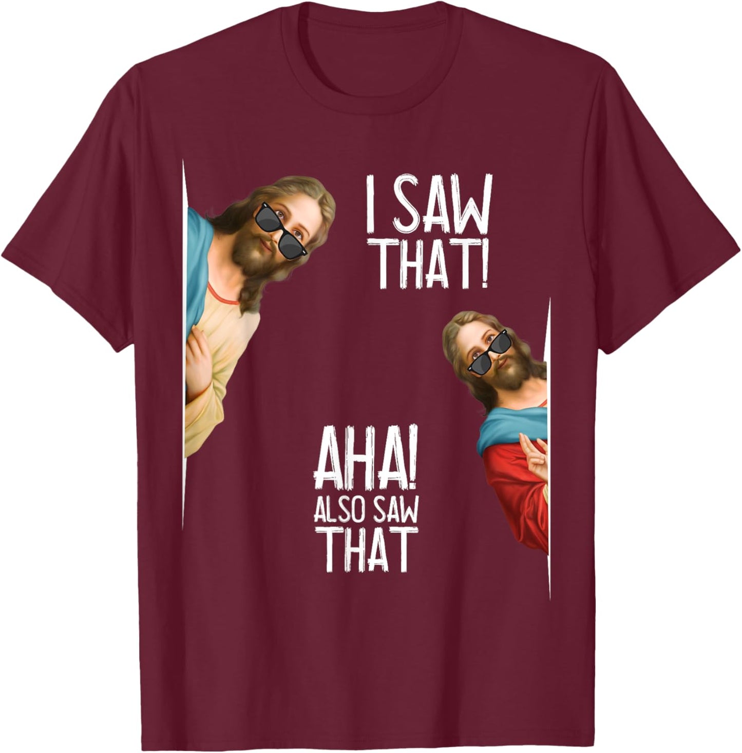 Christian Jesus Christ, I Saw That Glasses - Funny Meme T-Shirt - T-Shirt | Maroon