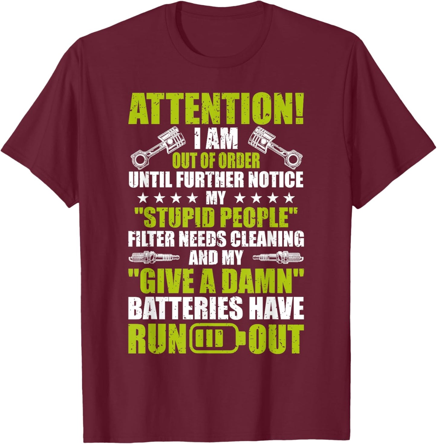 Give a Damn Batteries Have Run Out Funny Mechanic T-Shirt - T-Shirt | Maroon