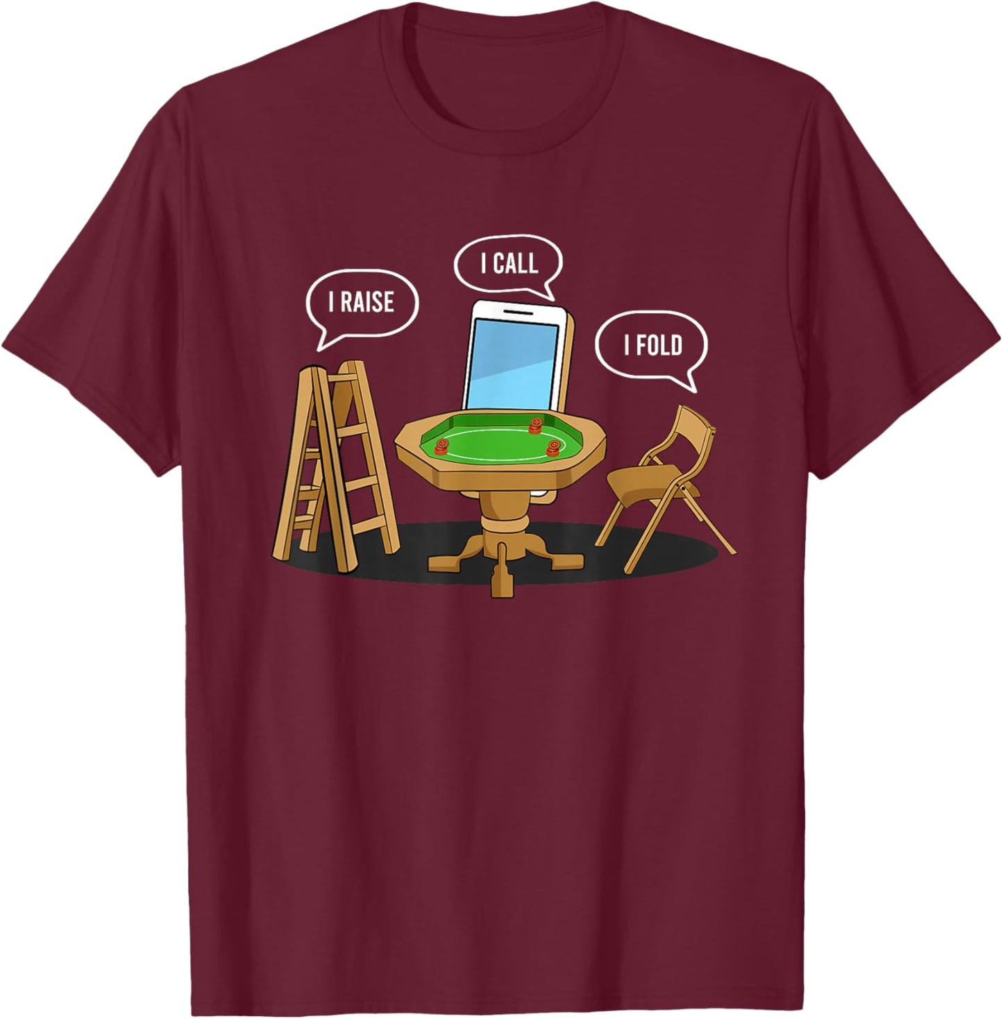 I Raise I Call I Fold Texas Holdem Funny Poker Player T-Shirt - T-Shirt | Maroon