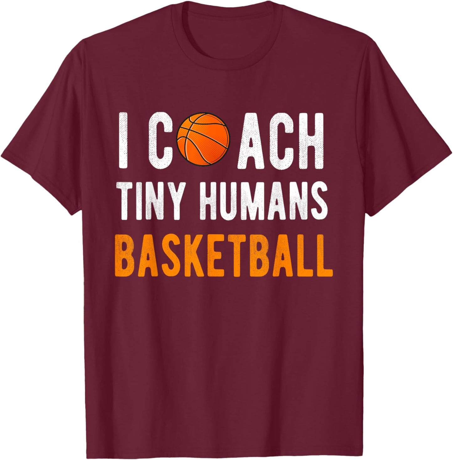 I Coach Tiny Humans Basketball Hooper Kids PE Sport Trainer T-Shirt - T-Shirt | Maroon