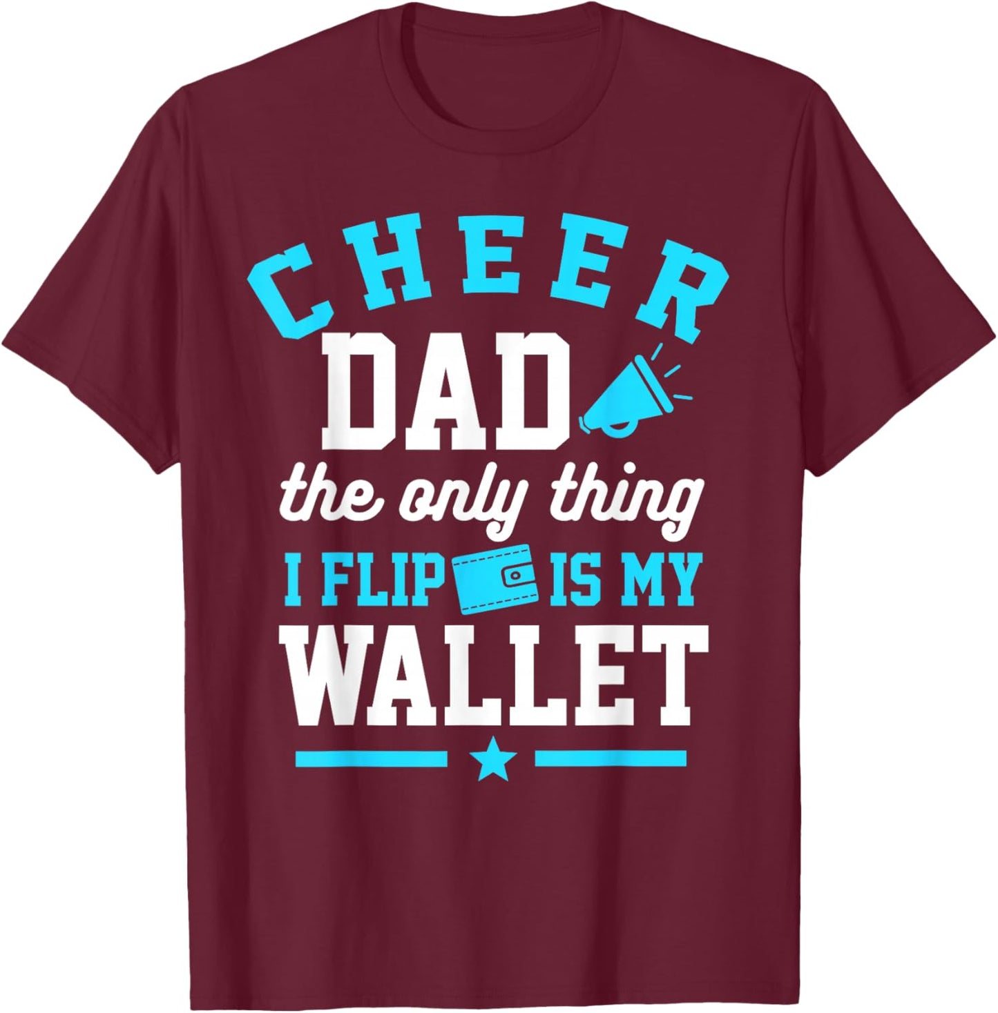 Cheer Dad Shirt Cheerleader Dad Cheerleading Competition Men T-Shirt - T-Shirt | Maroon