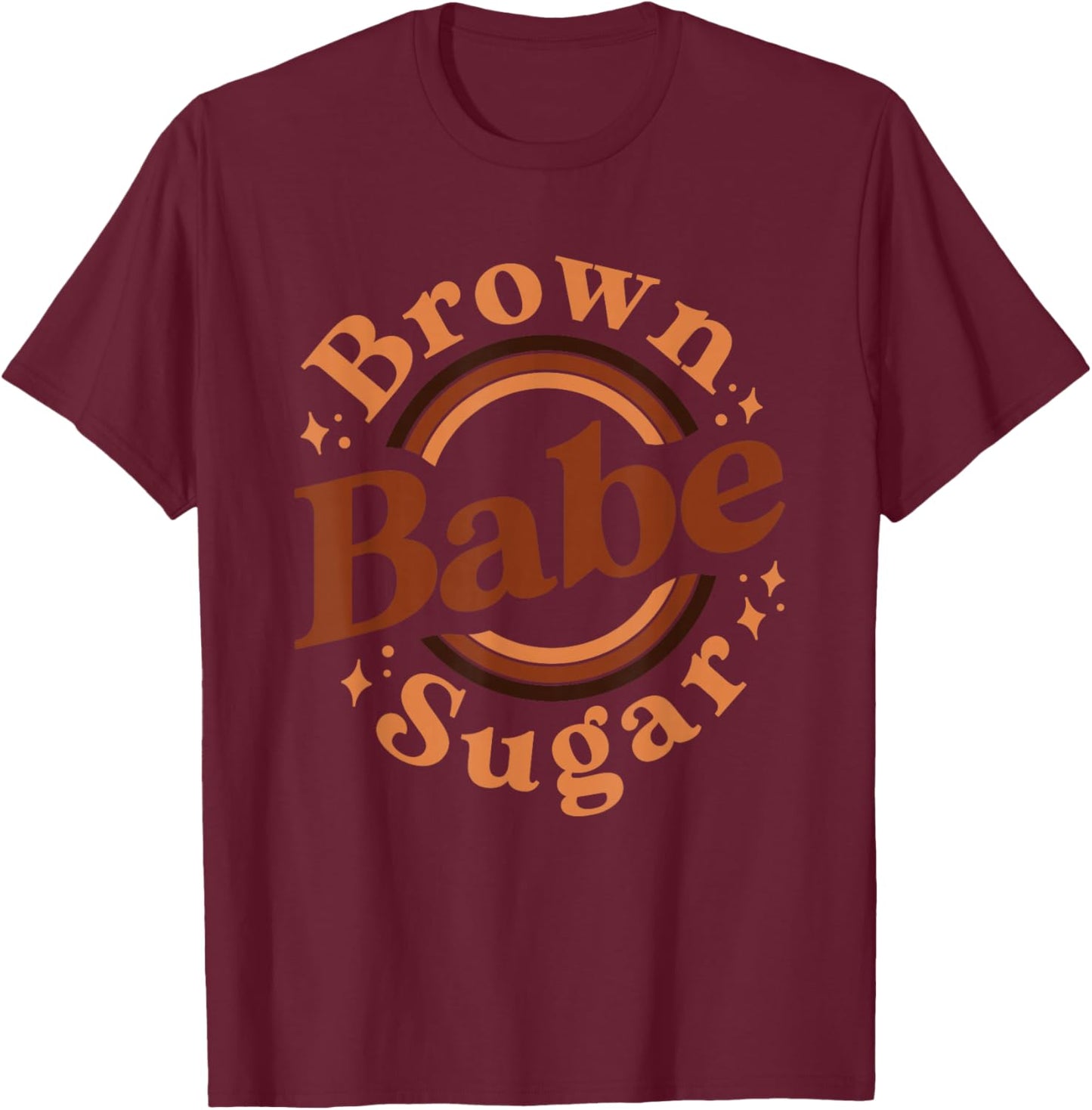 Brown Sugar Babe Shirt Proud Woman Black Melanin Pride T-Shirt - T-Shirt | Maroon