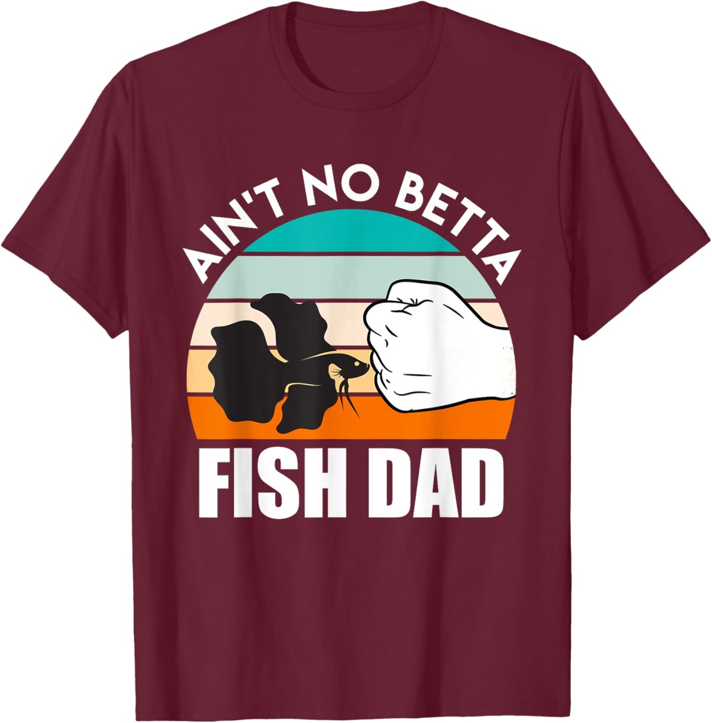 Fish Dad Betta Fish T-Shirt - T-Shirt | Maroon