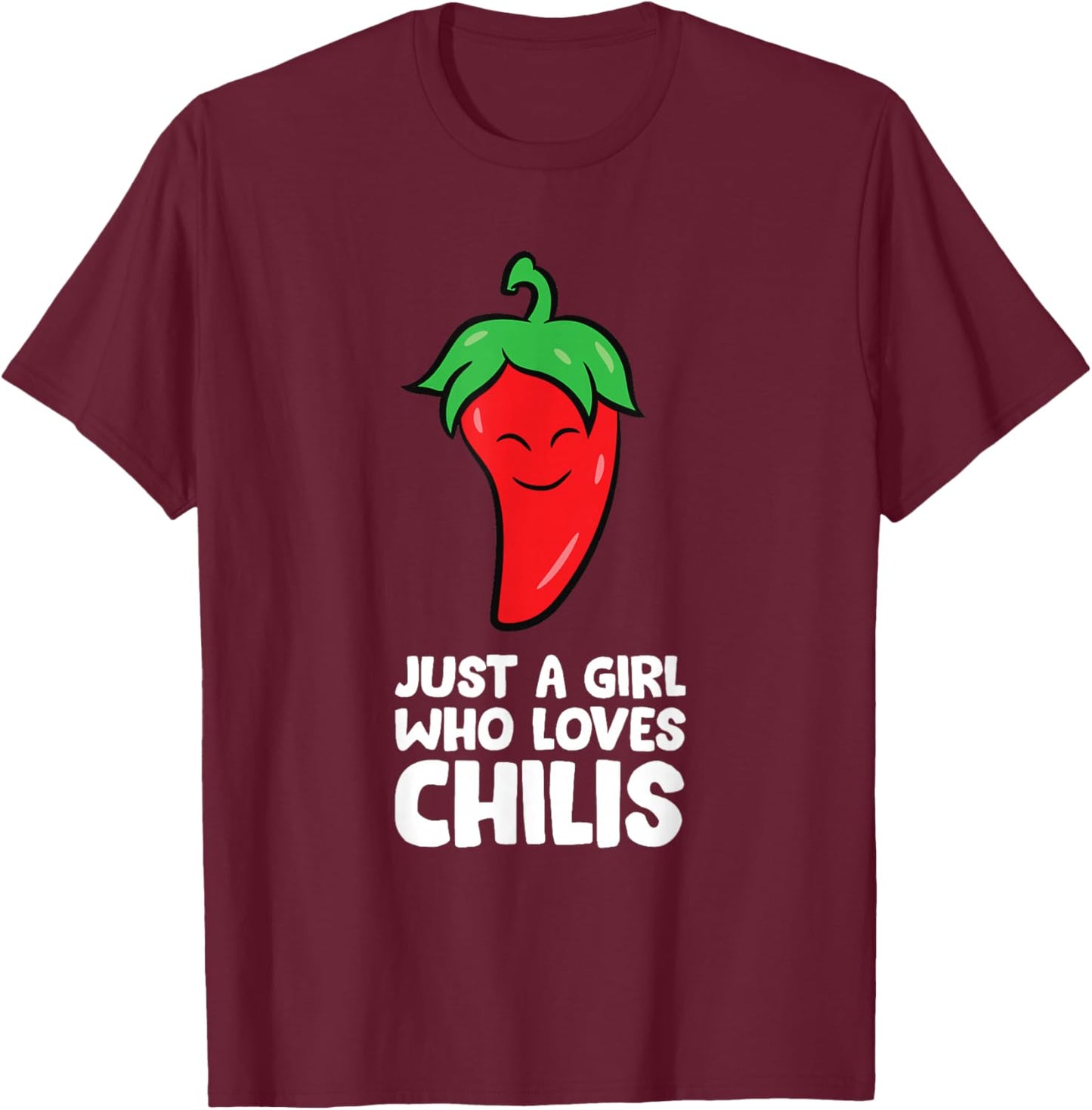 Just a Girl Who Loves Chilis T-Shirt - T-Shirt | Maroon
