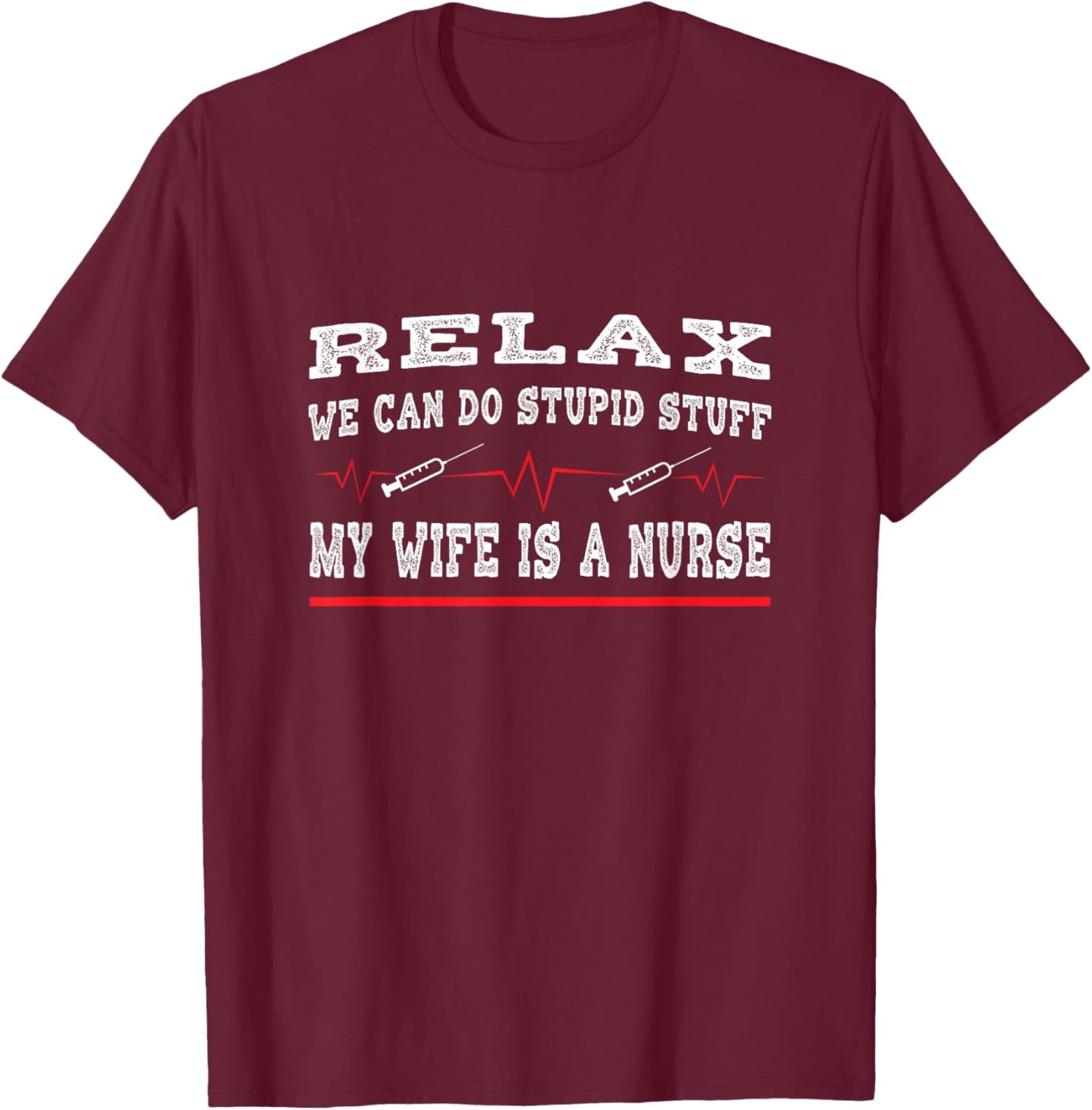My wife is a nurse husband T-Shirt - T-Shirt | Maroon