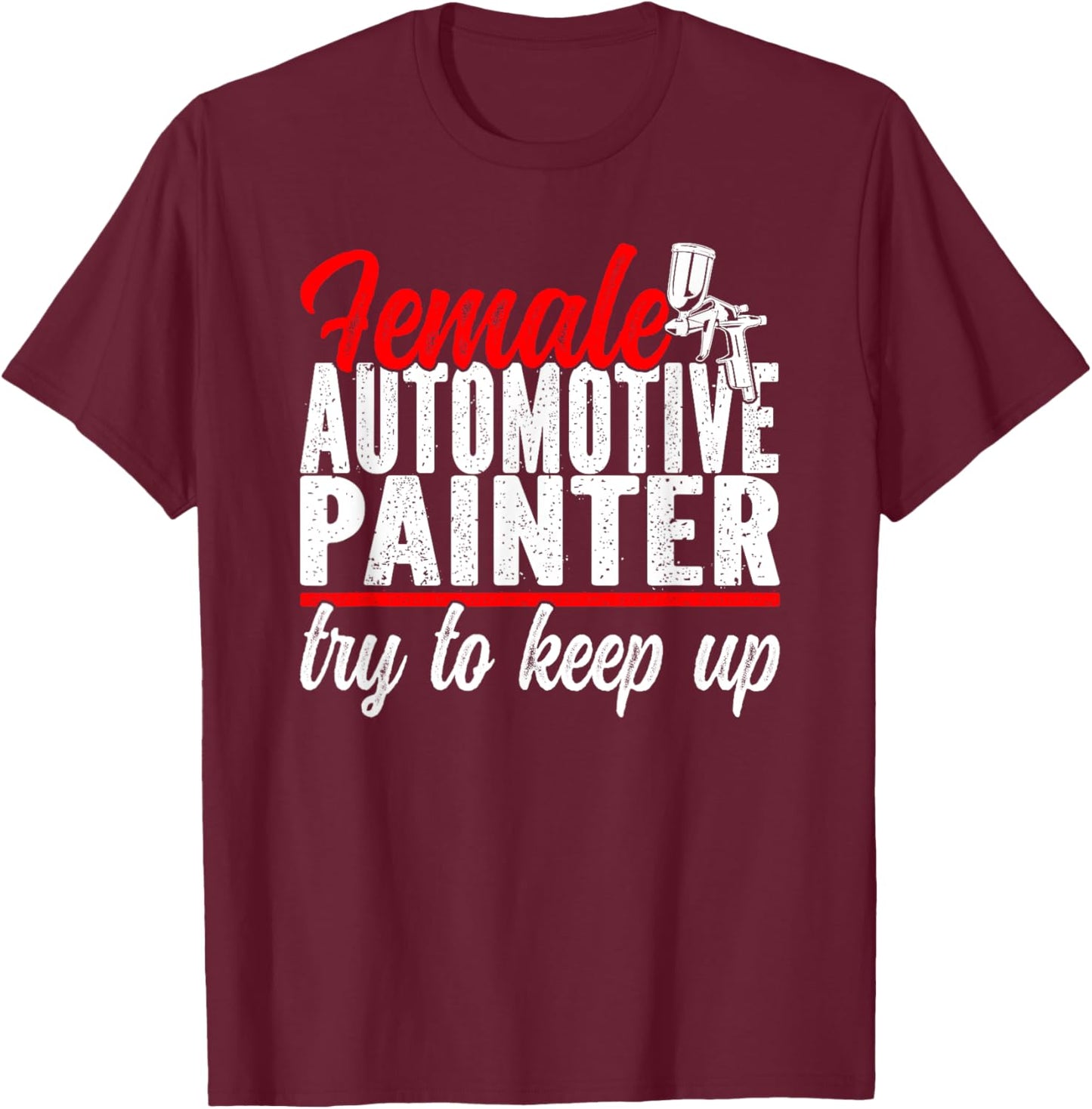 Female Automotive Painter T-Shirt - T-Shirt | Maroon
