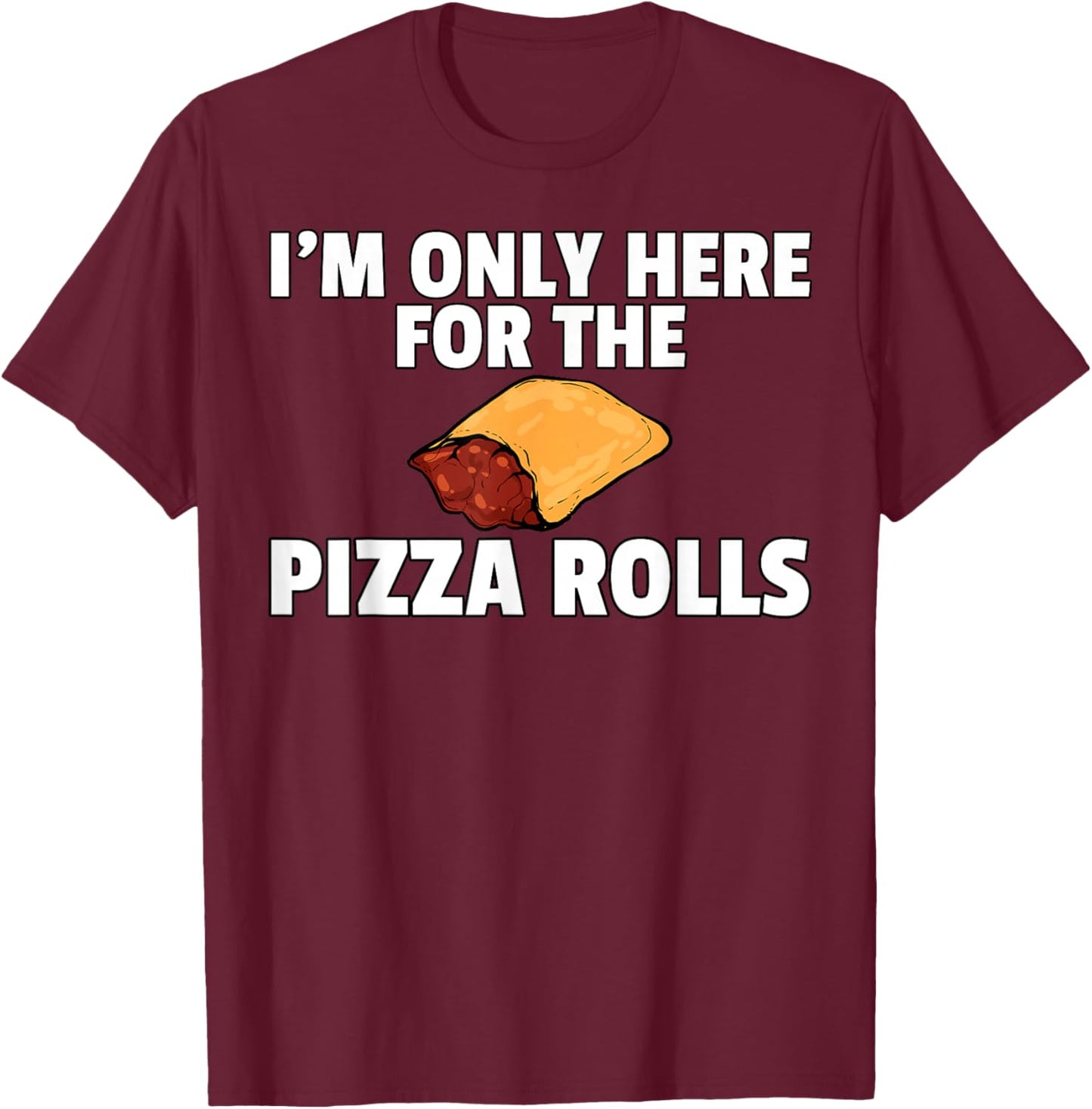 Pizza Rolls Funny Cheese Snack T-Shirt - T-Shirt | Maroon