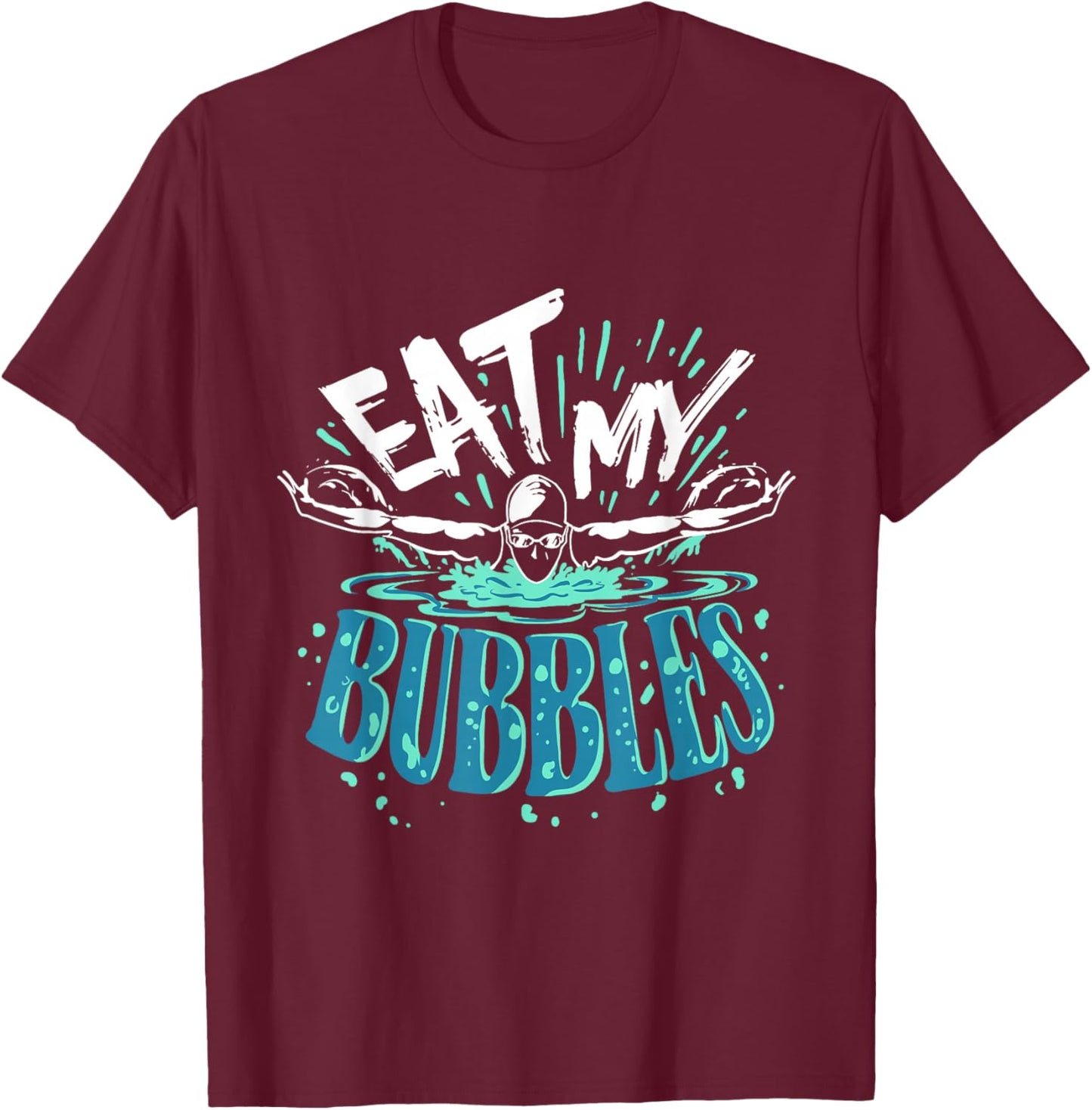 Funny Swimming Float Eat My Bubbles T-Shirt - T-Shirt | Maroon