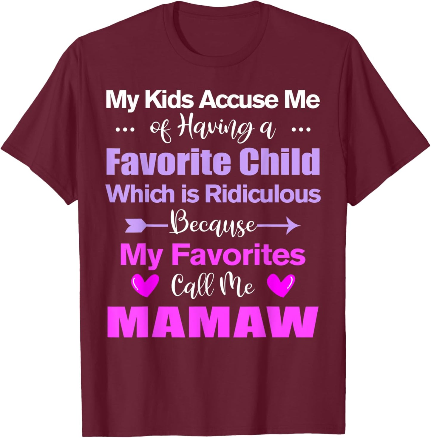 My Favorites Call Me Mamaw Funny Mamaw T-Shirt - T-Shirt | Maroon