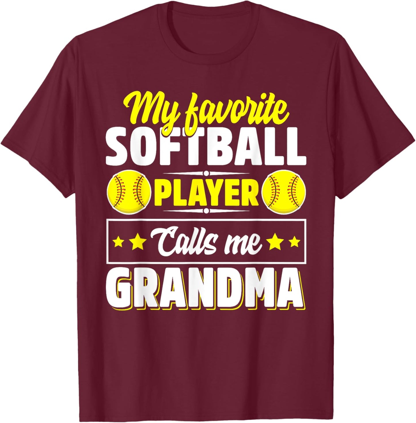 My Favorite Softball Player Calls Me Grandma Mother's Day T-Shirt - T-Shirt | Maroon