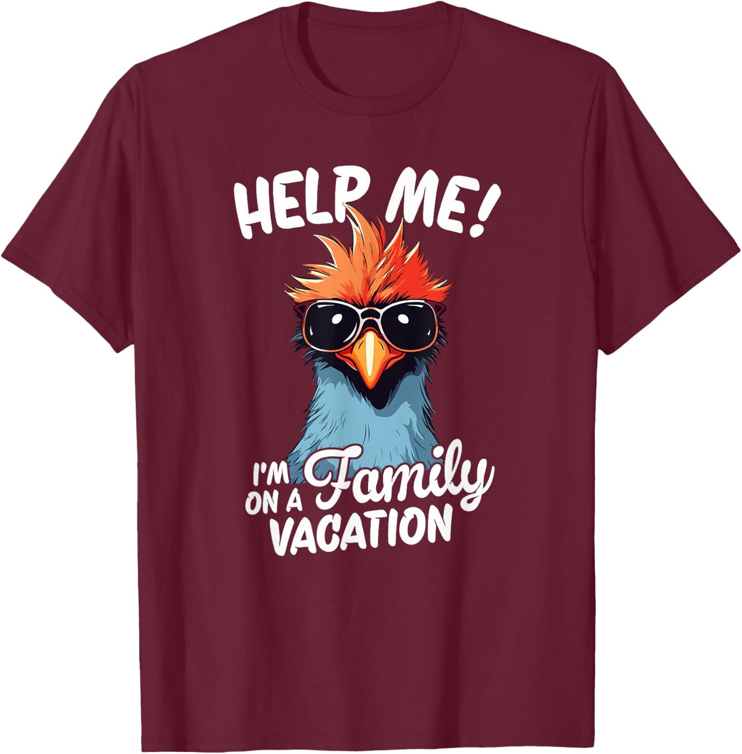 Help Me I'm On A Family Vacation T-Shirt - T-Shirt | Maroon