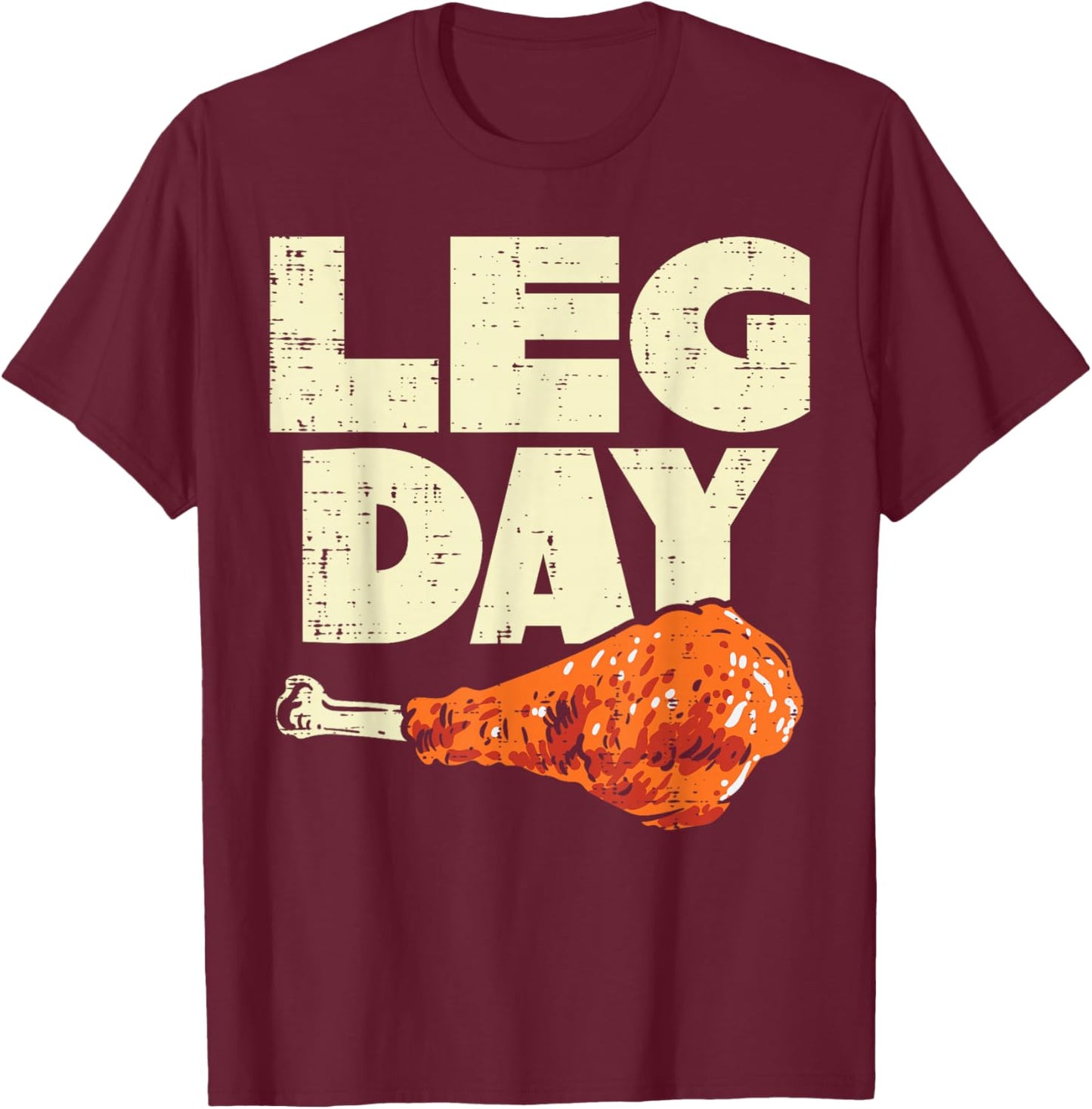 Leg Day Turkey Funny Thanksgiving Workout Men Women Kids T-Shirt - T-Shirt | Maroon