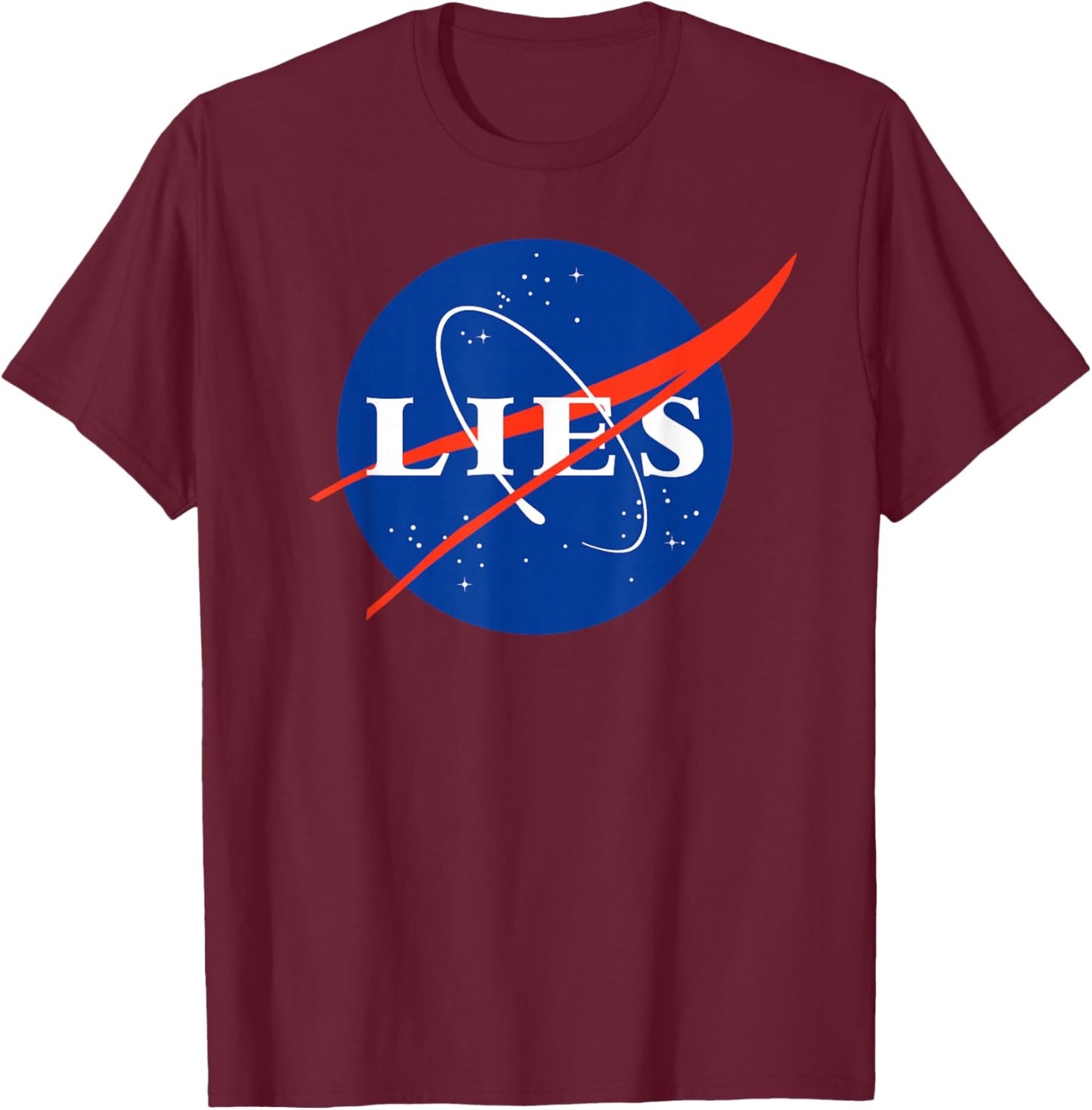 Lies funny Fake Moon Landing Conspiracy Theory T-Shirt - T-Shirt | Maroon