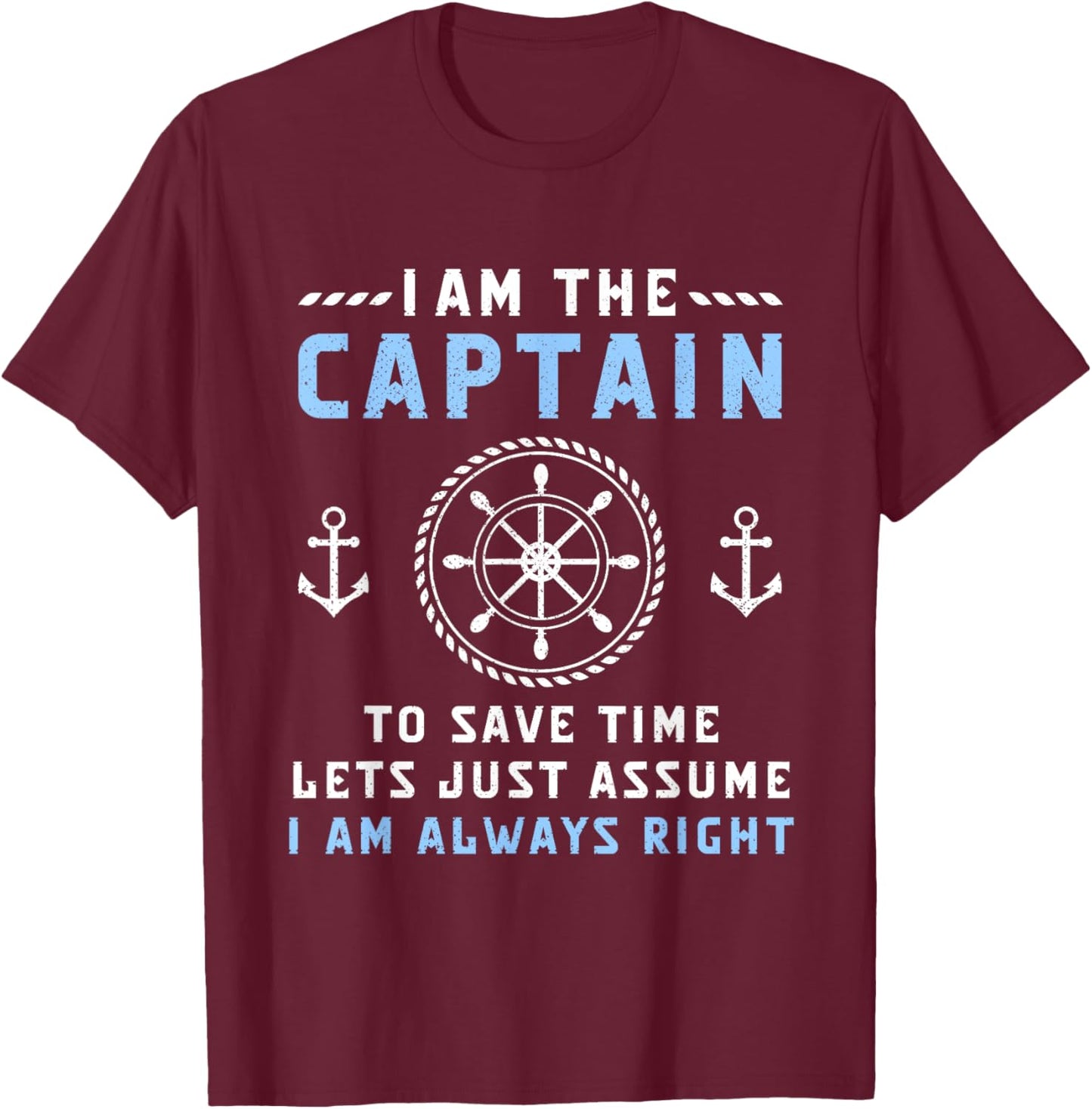 Captain & First Mate Let's Just Assume I'm Always Right Boat T-Shirt - T-Shirt | Maroon