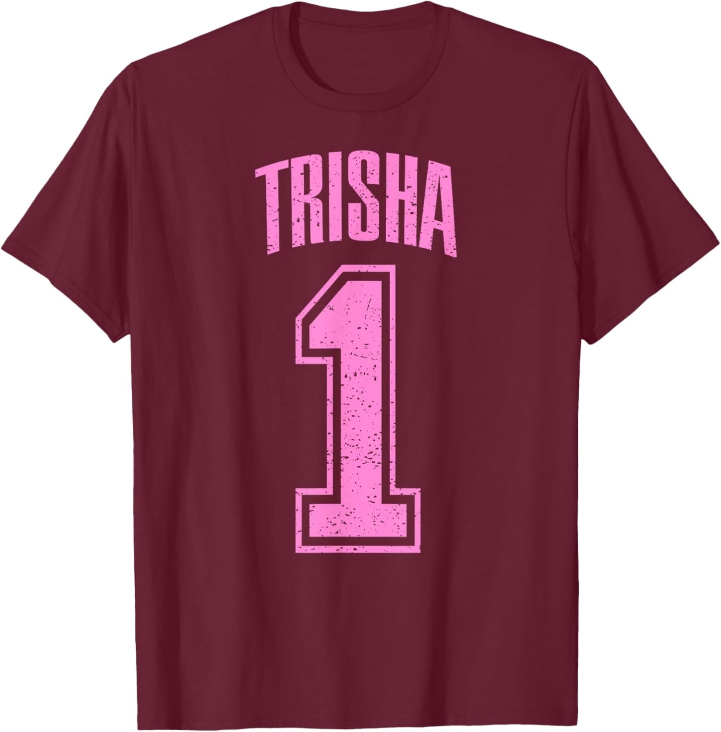 Trisha Supporter Number 1 Biggest Fan T-Shirt - T-Shirt | Maroon