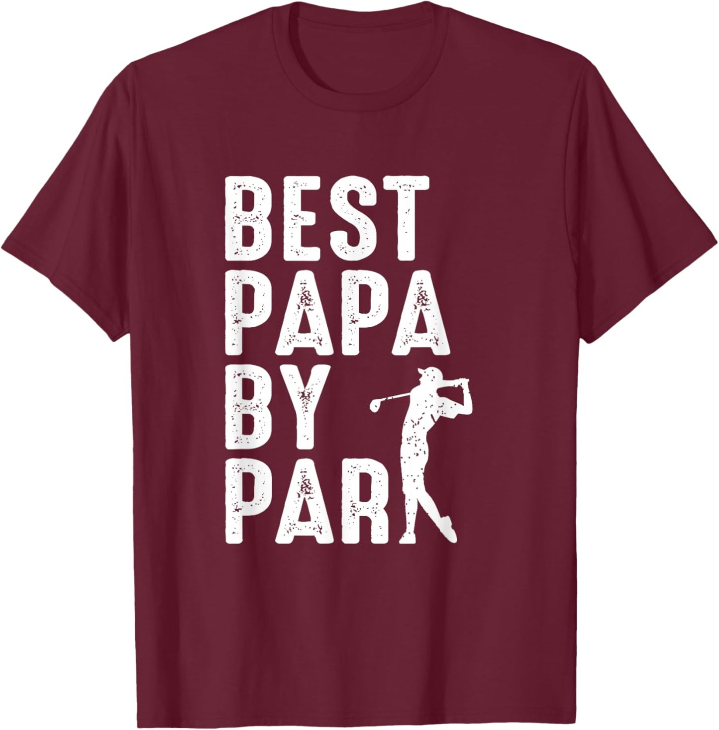 Best Papa By Par - Fathers Day Papa Daddy Dad Popa Golf T-Shirt - T-Shirt | Maroon