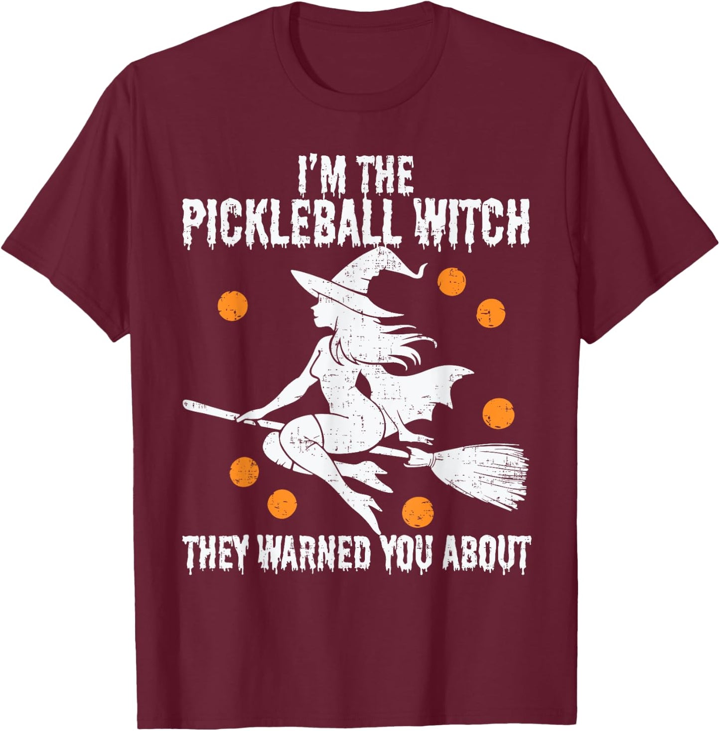 Funny Halloween Costume I'm The Pickleball Witch Women T-Shirt - T-Shirt | Maroon
