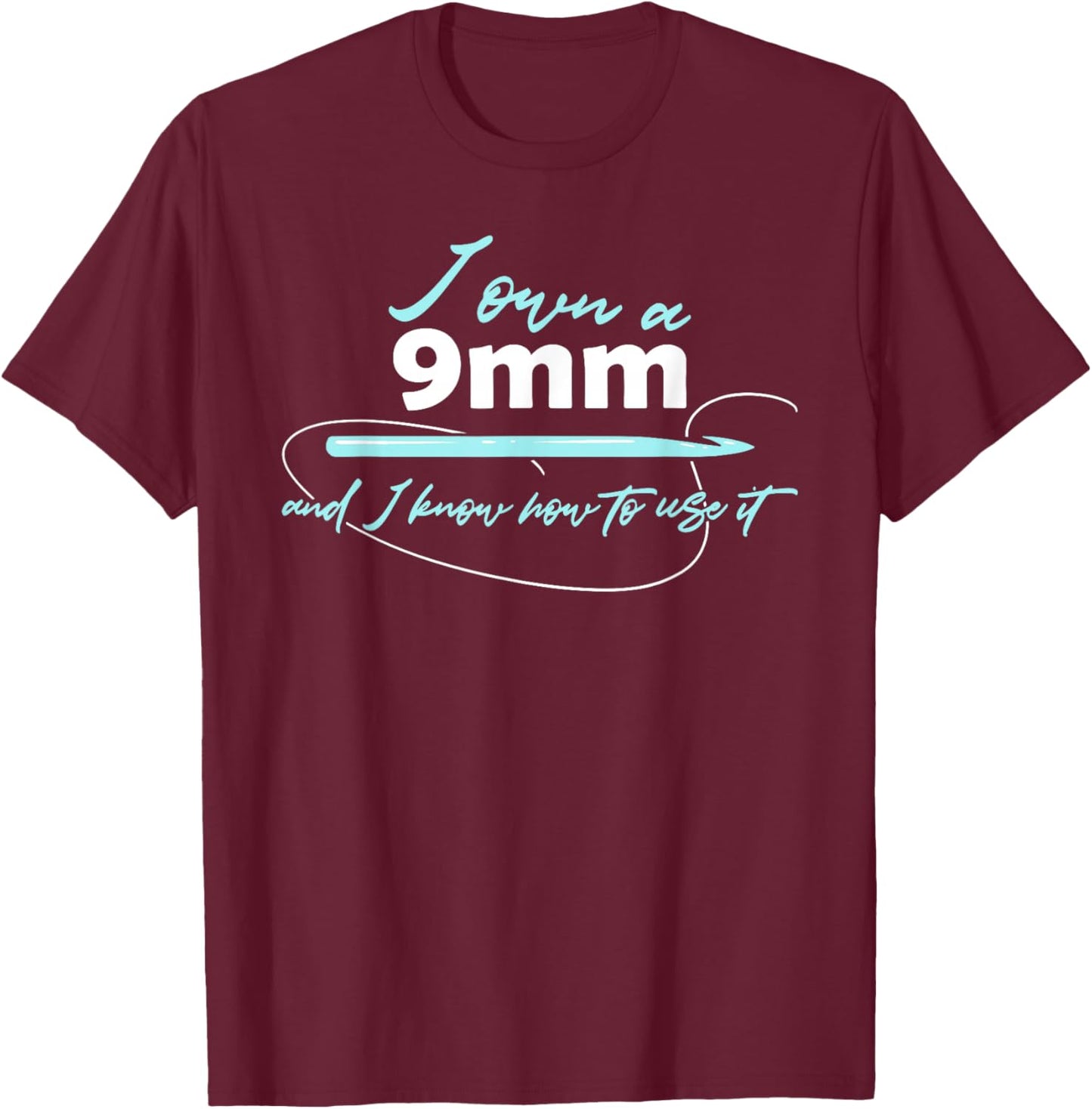 I Own A 9 mm & I Know How To Use It Funny Crochet Crocheting T-Shirt - T-Shirt | Maroon