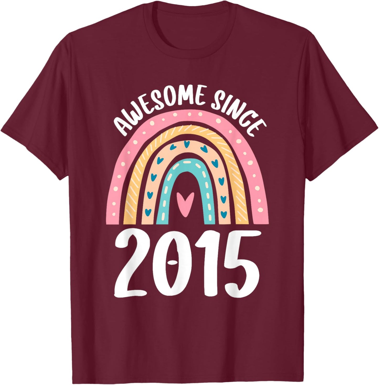 Awesome Since 2015 Rainbow Birthday for Girls Born in 2015 T-Shirt - T-Shirt | Maroon