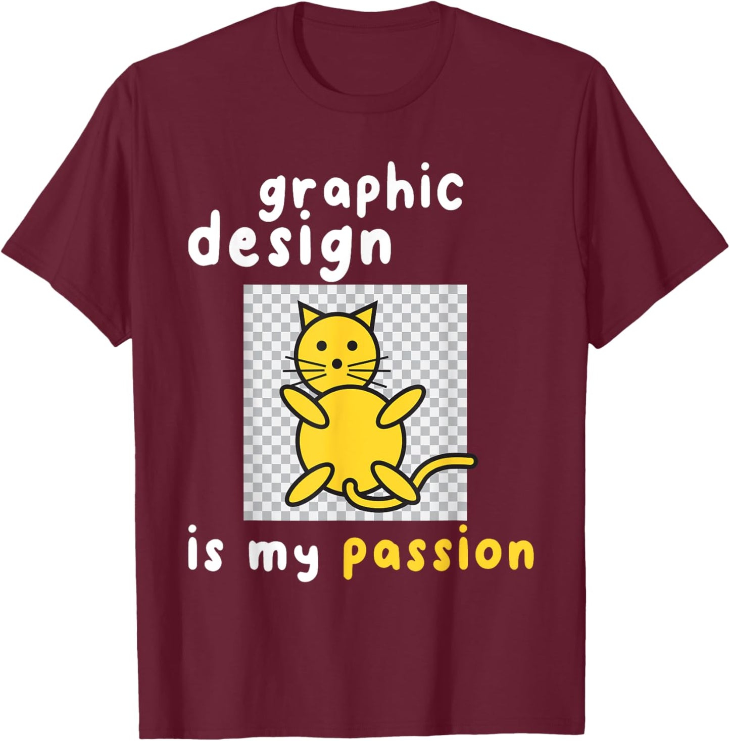 Graphic Designer Shirts -Adults Black Small Graphic Design Is My Passion Cat T-Shirt - T-Shirt | Maroon