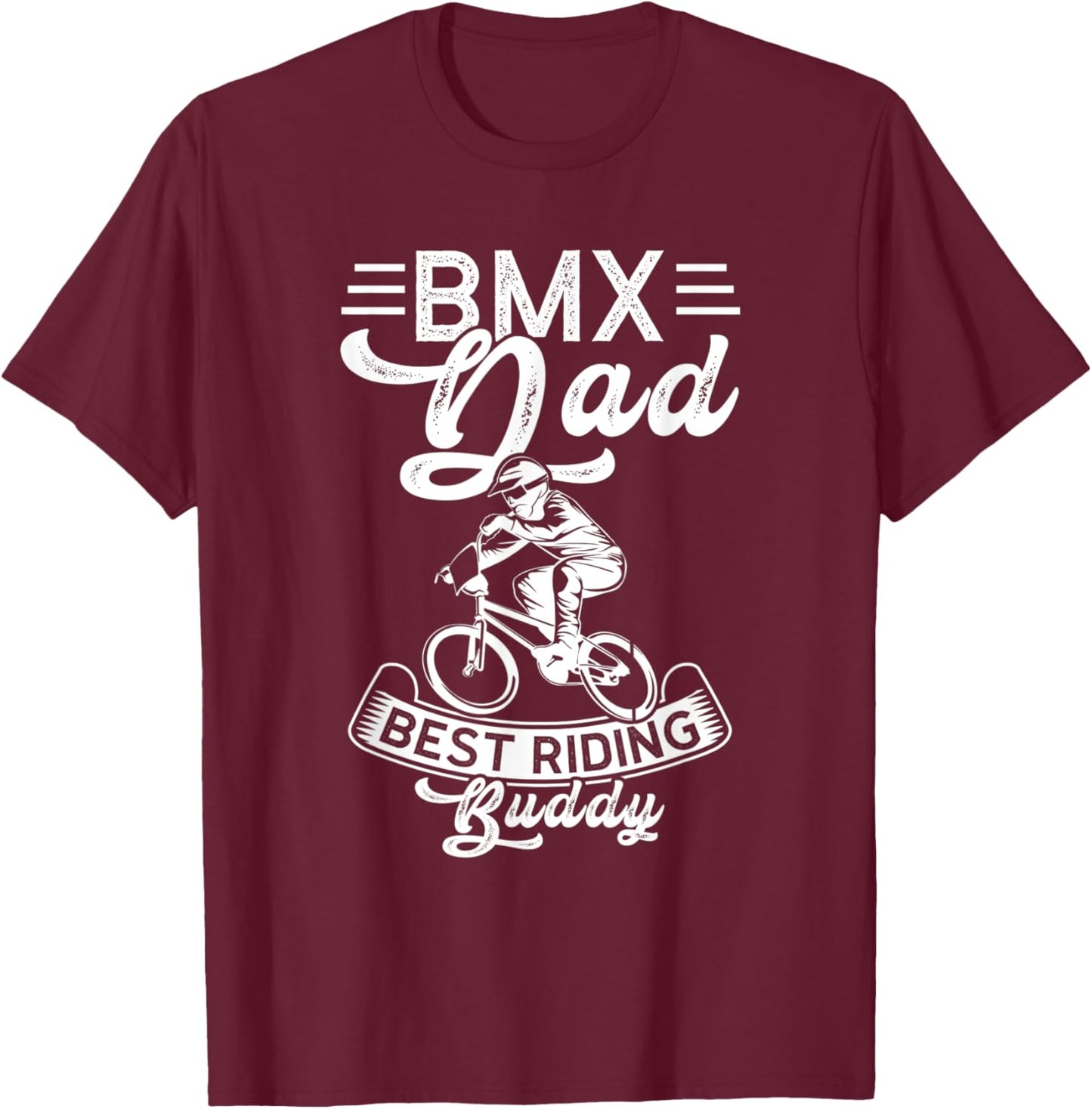 BMX Dad Best Riding Buddy BMX Dad T-Shirt - T-Shirt | Maroon