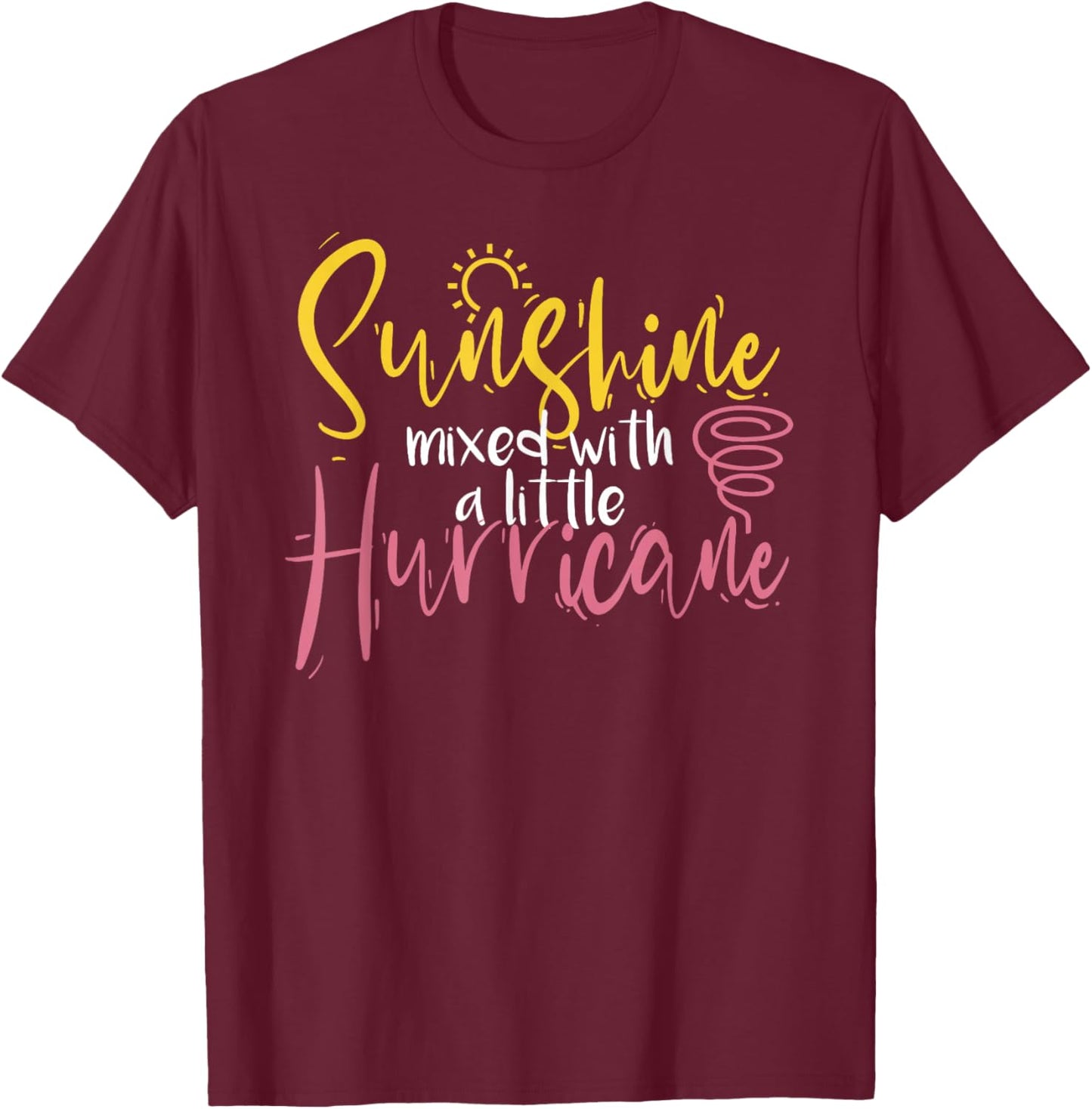 Sunshine Mixed with A Little Hurricane Positive Vibes Small T-Shirt - T-Shirt | Maroon